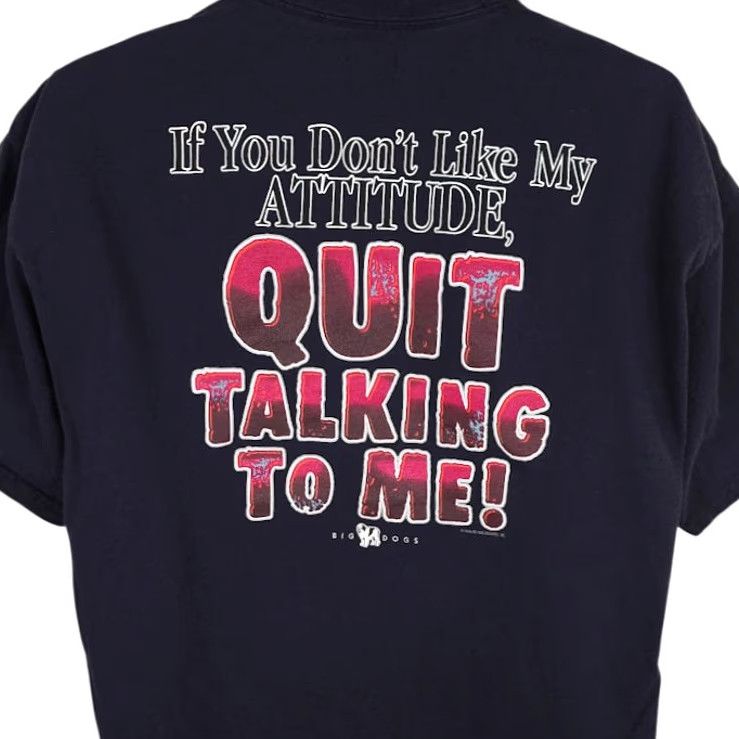 Big Dogs VINTAGE Big Dogs T Shirt Mens XL Blue Y2K If You Dont Like My Attitude Quit Talking To Me Size US XL / EU 56 / 4 - 2 Thumbnail