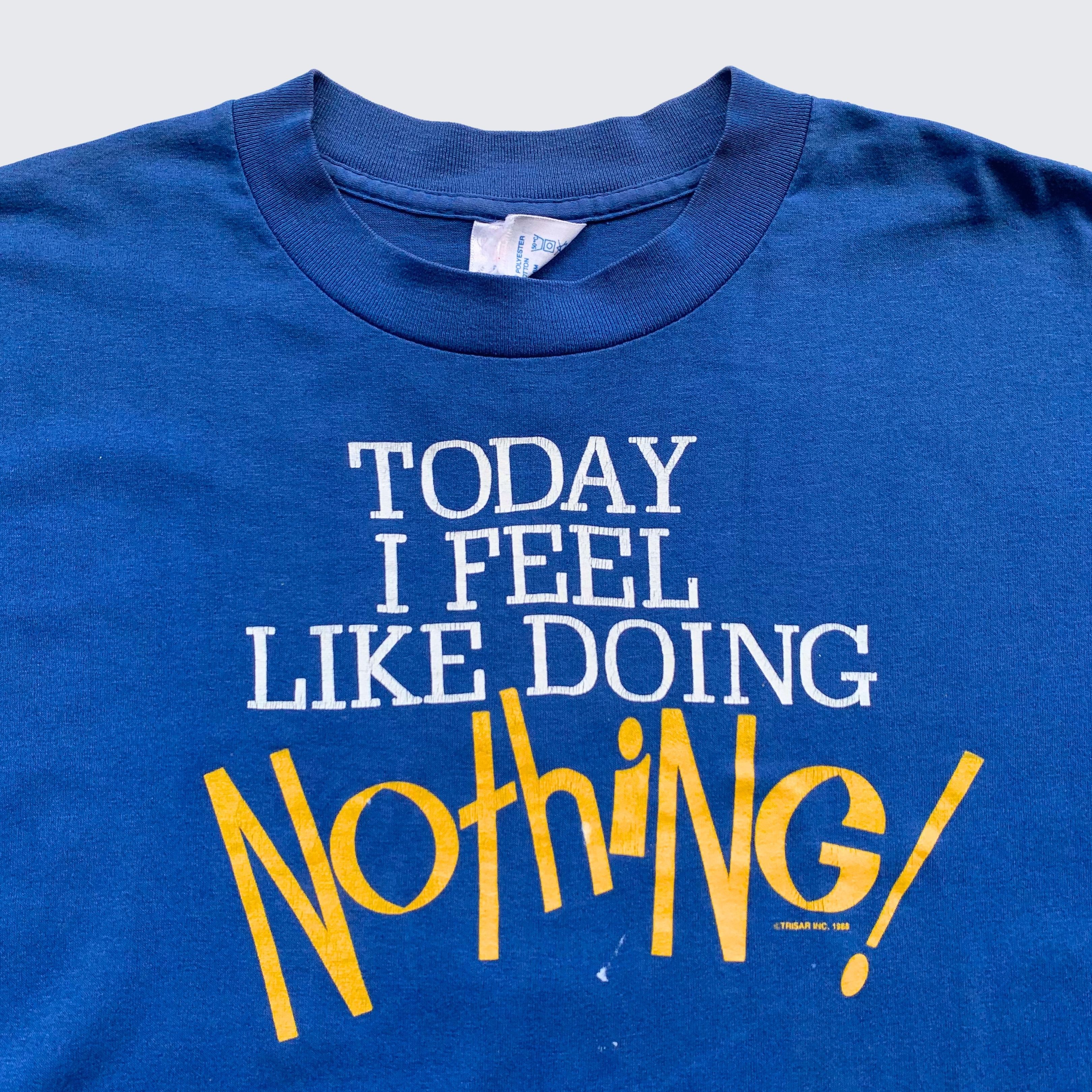 Vintage 1980s Today I Feel Like Doing Nothing! Quotes Tee Size US L / EU 52-54 / 3 - 2 Thumbnail