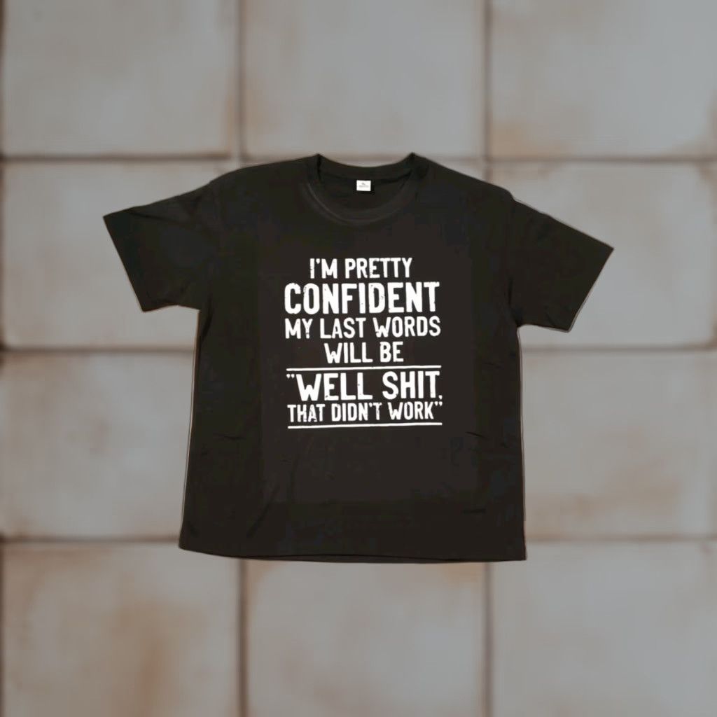 Vintage I'm Pretty Confident My Last Words Will Be That Didn't Work Funny Saying T Shirt Size US XL / EU 56 / 4 - 1 Thumbnail