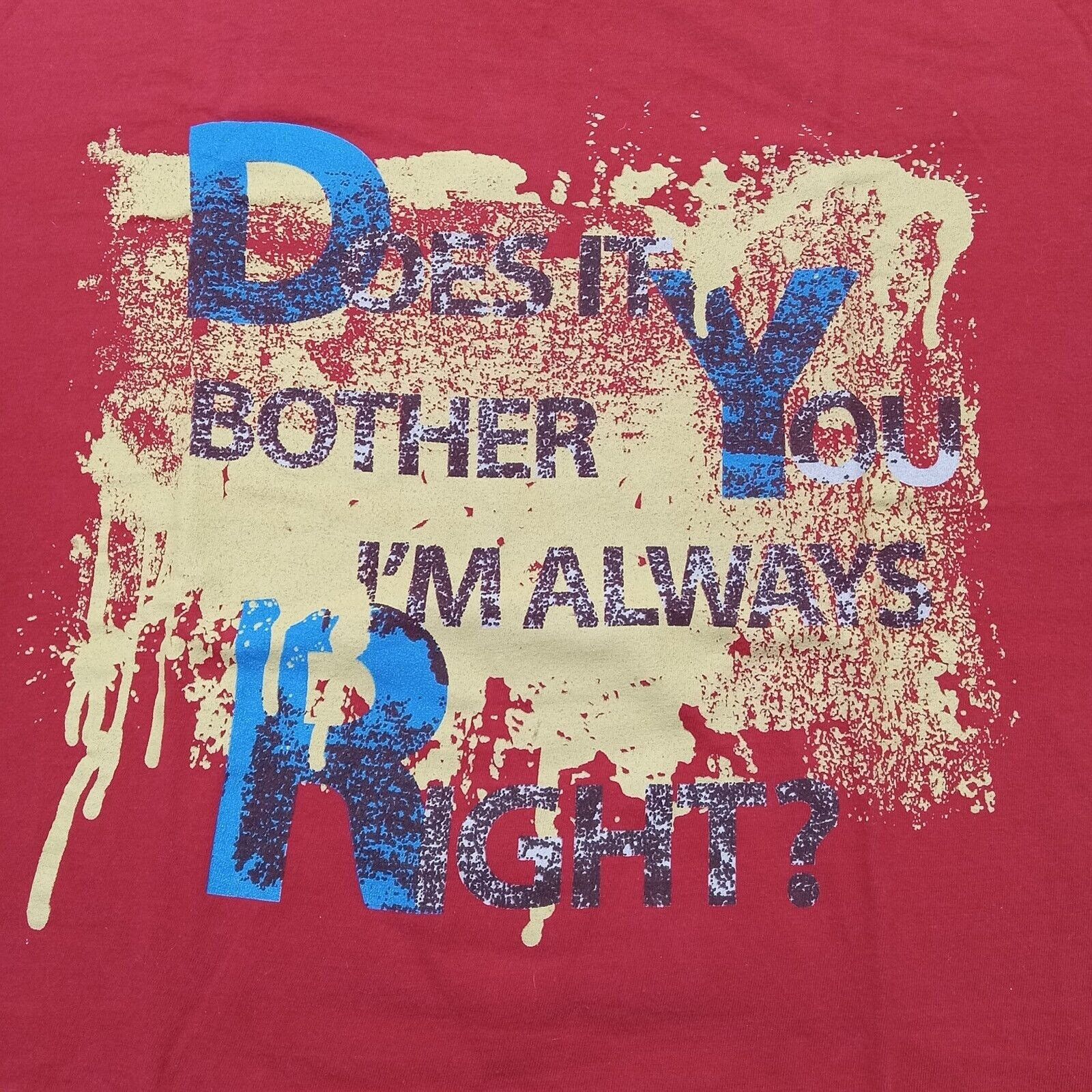 & Other Stories INK Inc. T- Shirt M Mens Does It Bother You I'm Always Right Size US M / EU 48-50 / 2 - 2 Thumbnail