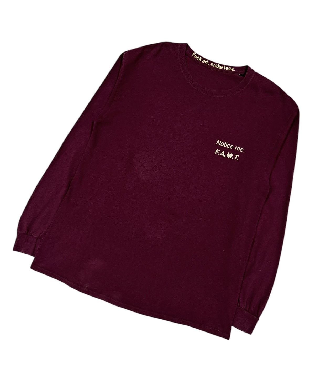 Fuck Art, Make Tees F.A.M.T Notice Me*F’’k Art,Make Tees Longsleeve Shirt Size US M / EU 48-50 / 2 - 6 Thumbnail