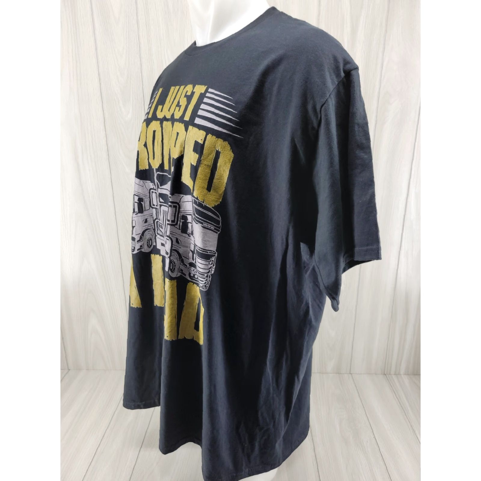 Port & Company VINTAGE I Just Dropped A Load Funny Trucker T-Shirt Black 3XL Size US XXL / EU 58 / 5 - 3 Thumbnail