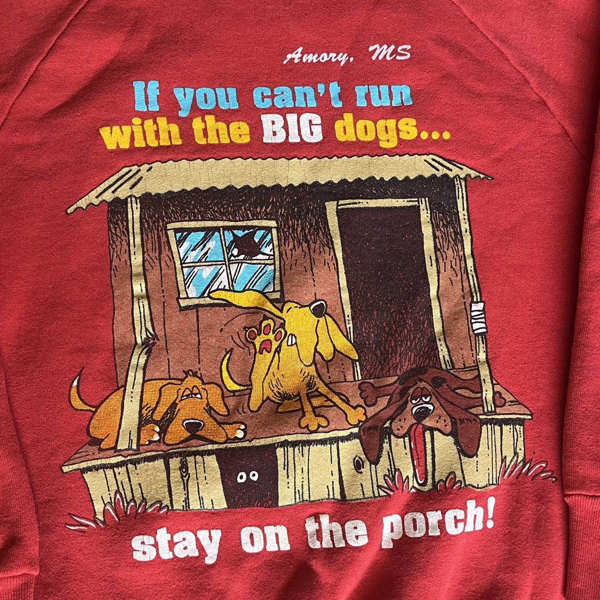 Vintage Vintage 90s If You Can’t Run with the Big Dogs Logo Crewneck Size US S / EU 44-46 / 1 - 4 Thumbnail
