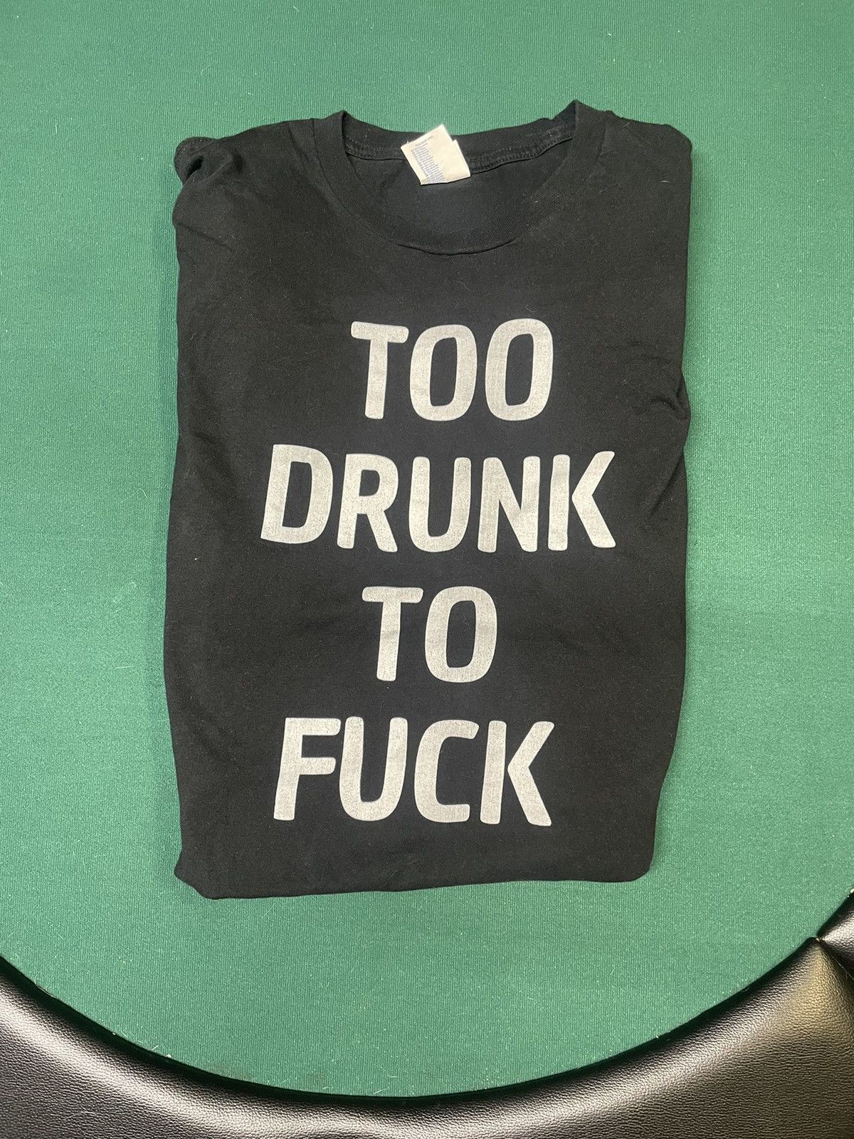 Other Too Drunk To F*** Graphic Tee (XL) Size US XL / EU 56 / 4 - 1 Thumbnail
