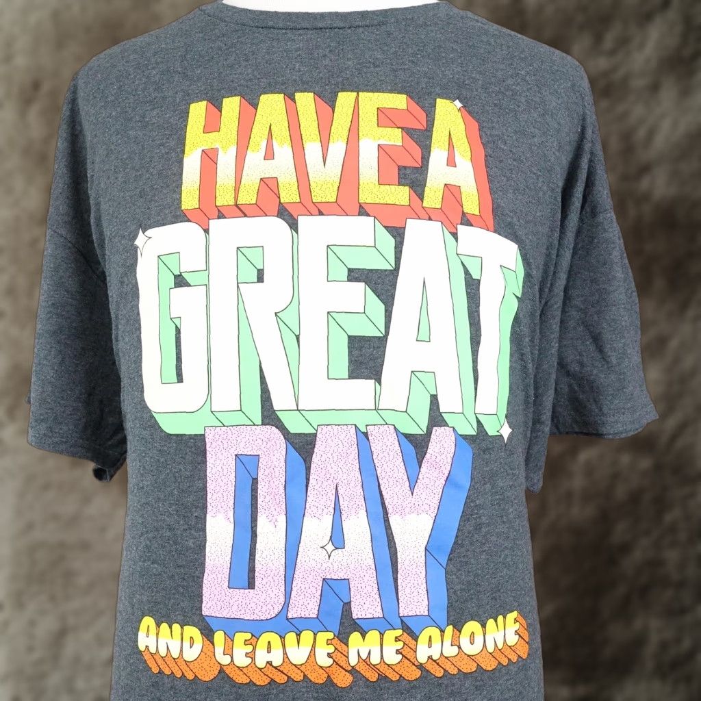 Greats Have A Great Day Shirt Mens 3XL Gray Graphic Funny Quote Leave Me Alone Tee Size US XXL / EU 58 / 5 - 1 Thumbnail
