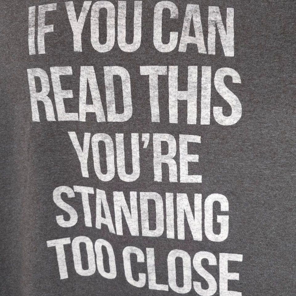 CLOSED VINTAGE? No — If You Can Read This T Shirt Mens 3XL Gray Youre Standing Too Close Funny Shirt Mens 3XL Gray Funny Joke Humor Shirts Size US XXL / EU 58 / 5 - 3 Thumbnail
