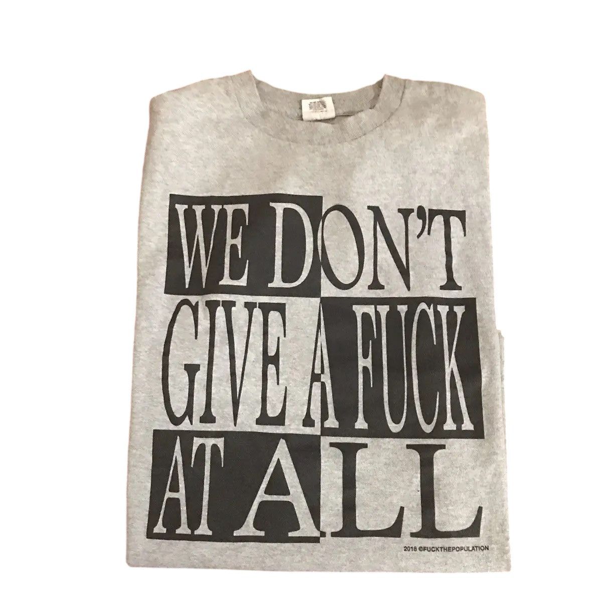 Fuck The Population FTP “WE DONT GIVE A FUCK AT ALL” Tee Size US XL / EU 56 / 4 - 1 Thumbnail