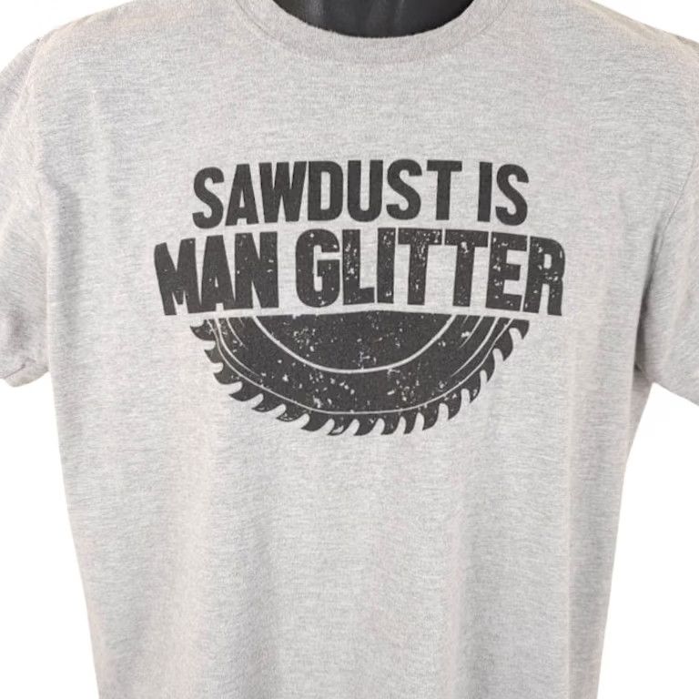 Vintage Sawdust Is Man Glitter T Shirt Mens Large Gray Funny Humor Joke Graphic Tee Size US L / EU 52-54 / 3 - 2 Thumbnail
