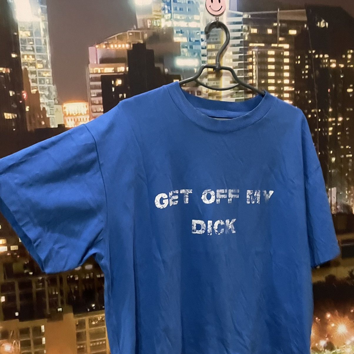 Band Tees VINTAGE 90S HUMOR TEE GET OFF MY DICK PENIS FUNNY PORNO XXX Size US M / EU 48-50 / 2 - 3 Thumbnail