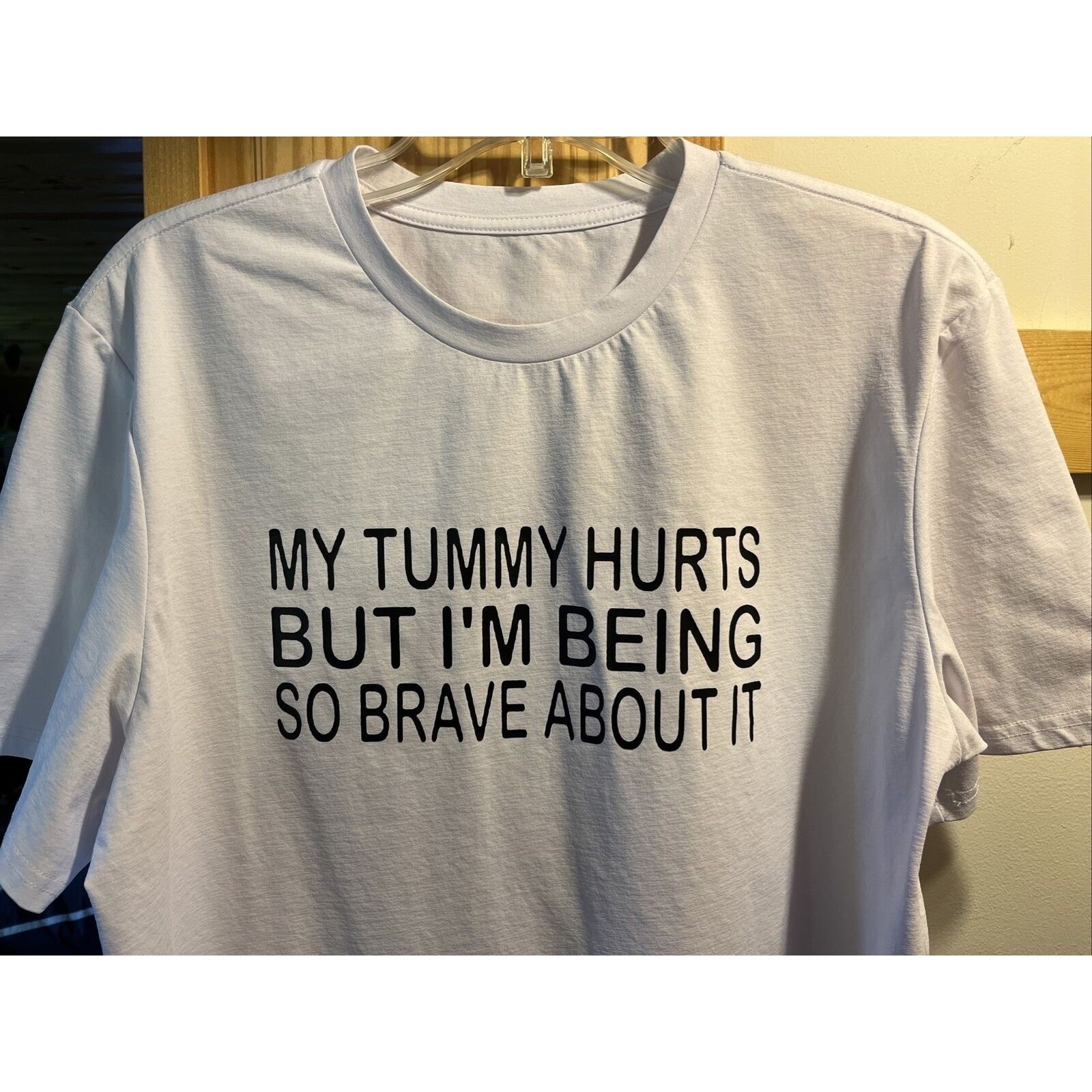 The Unbranded Brand XL My tummy hurts but I’m being So brave about It SS T-Shirt Size US XL / EU 56 / 4 - 4 Thumbnail