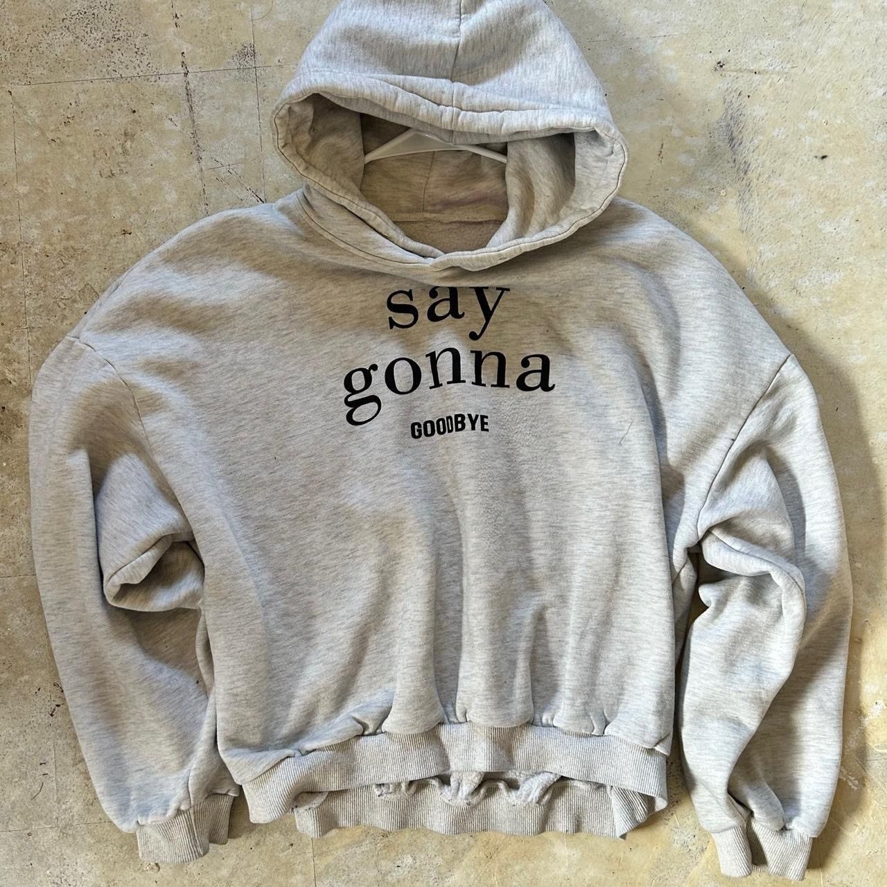 Other Say Gonna Goodbye Hoodie Size US S / EU 44-46 / 1 - 1 Thumbnail