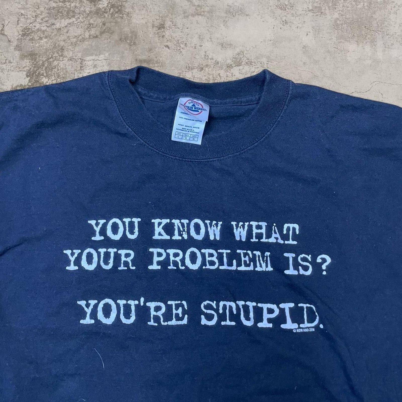 Other Vintage “you know what your problem is? You’re stupid” Tee L Size US L / EU 52-54 / 3 - 1 Thumbnail
