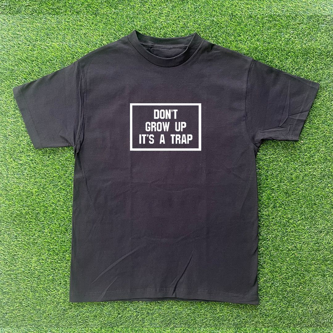 Other DON'T GROW UP IT'S A TRAP TSHIRT Size US S / EU 44-46 / 1 - 1 Preview
