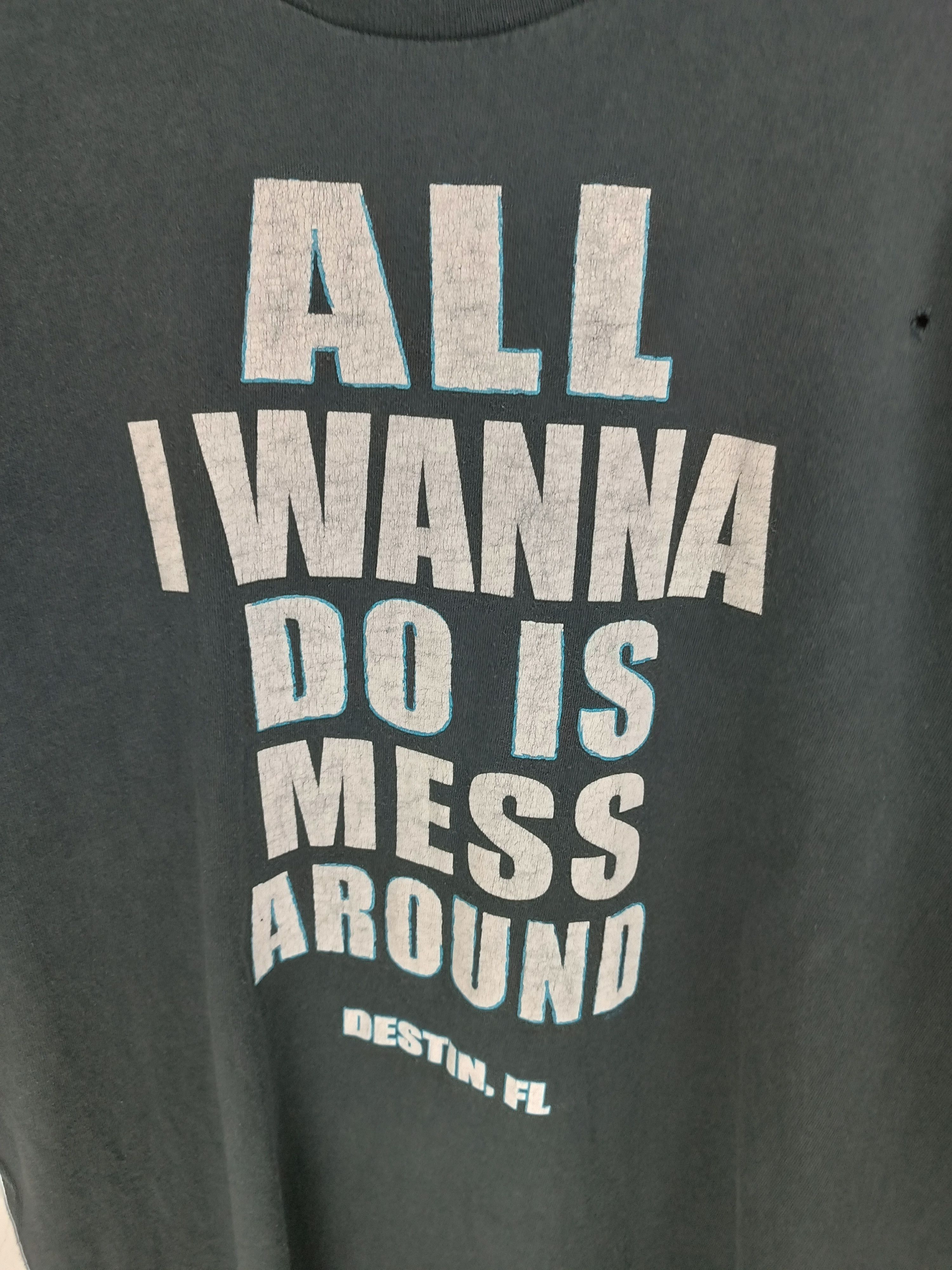 Vintage VINTAGE STATEMENT "ALL I WANA DO IS MESS AROUND FUNNY COMEDY Size US XL / EU 56 / 4 - 13 Thumbnail