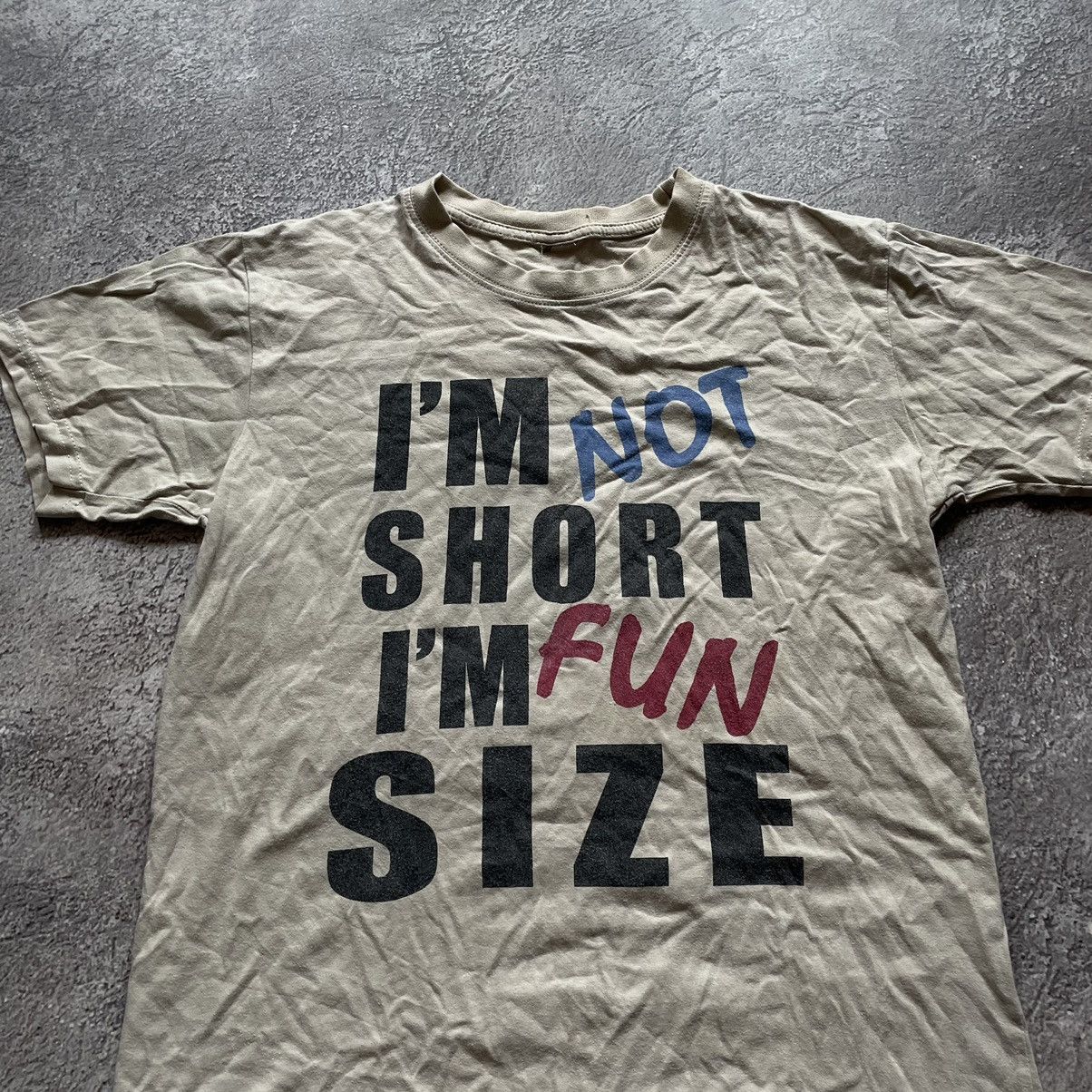 Vintage VINTAGE HUMOR TEE IM NOT SHORT IM FUN SIZE SLOGAN SHIRT Size US S / EU 44-46 / 1 - 5 Thumbnail