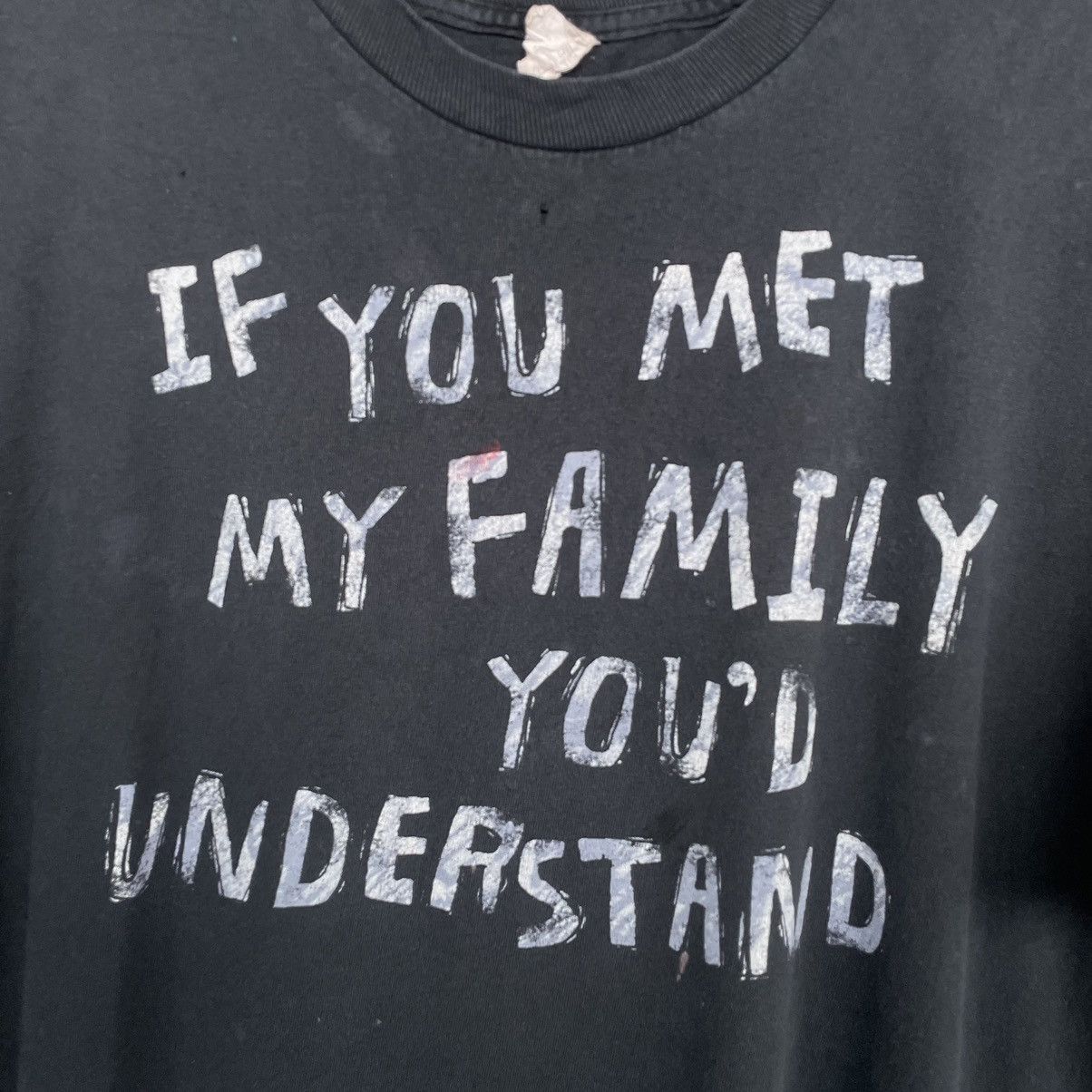 Vintage Y2K IF YOU MET MY FAMILY YOU'D UNDERSTAND Wording Tee Size US XL / EU 56 / 4 - 2 Thumbnail