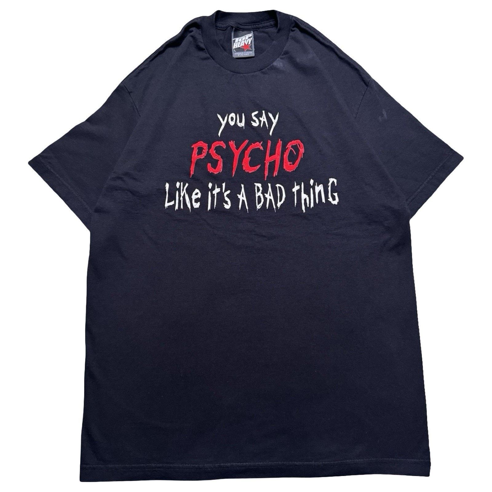 Vintage Vintage Y2K Top Heavy You Say Psycho Graphic T Shirt L Size US L / EU 52-54 / 3 - 1 Thumbnail