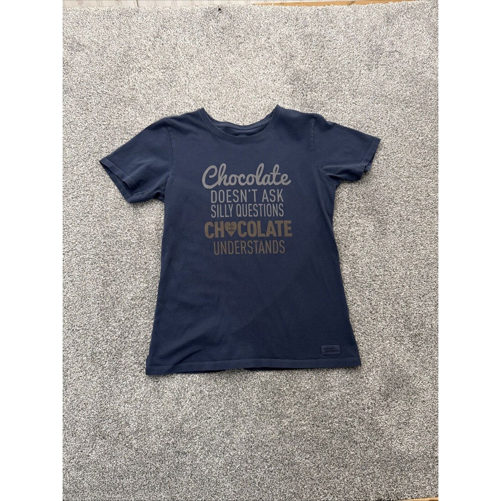 Life is Good Life Is Good Shirt Chocolate Doesnt Ask Silly Questions M Size M / US 6-8 / IT 42-44 - 1 Thumbnail