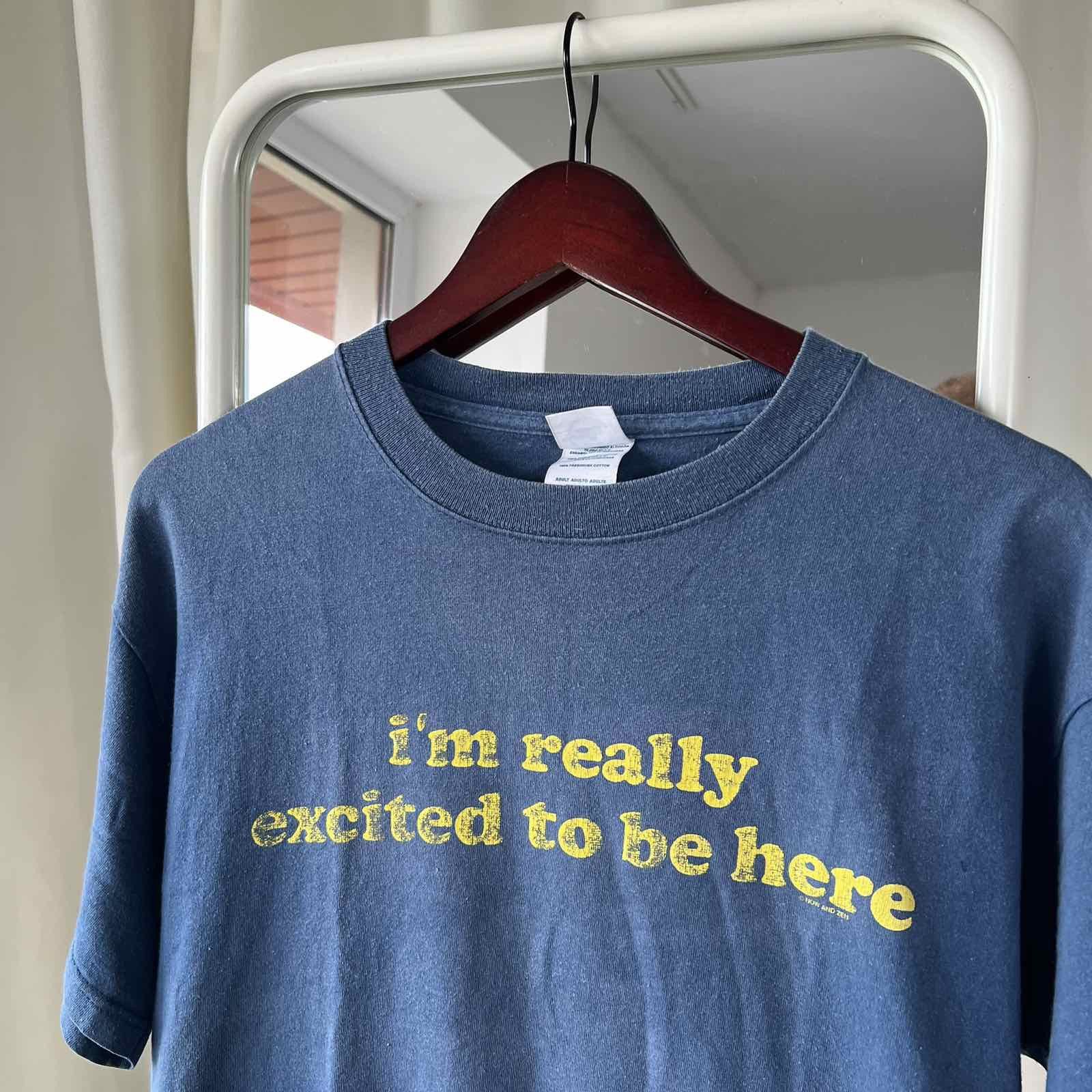 Vintage Vintage Y2K I’m Really Exited To Be Here Tshirt Sz M Size US M / EU 48-50 / 2 - 2 Thumbnail