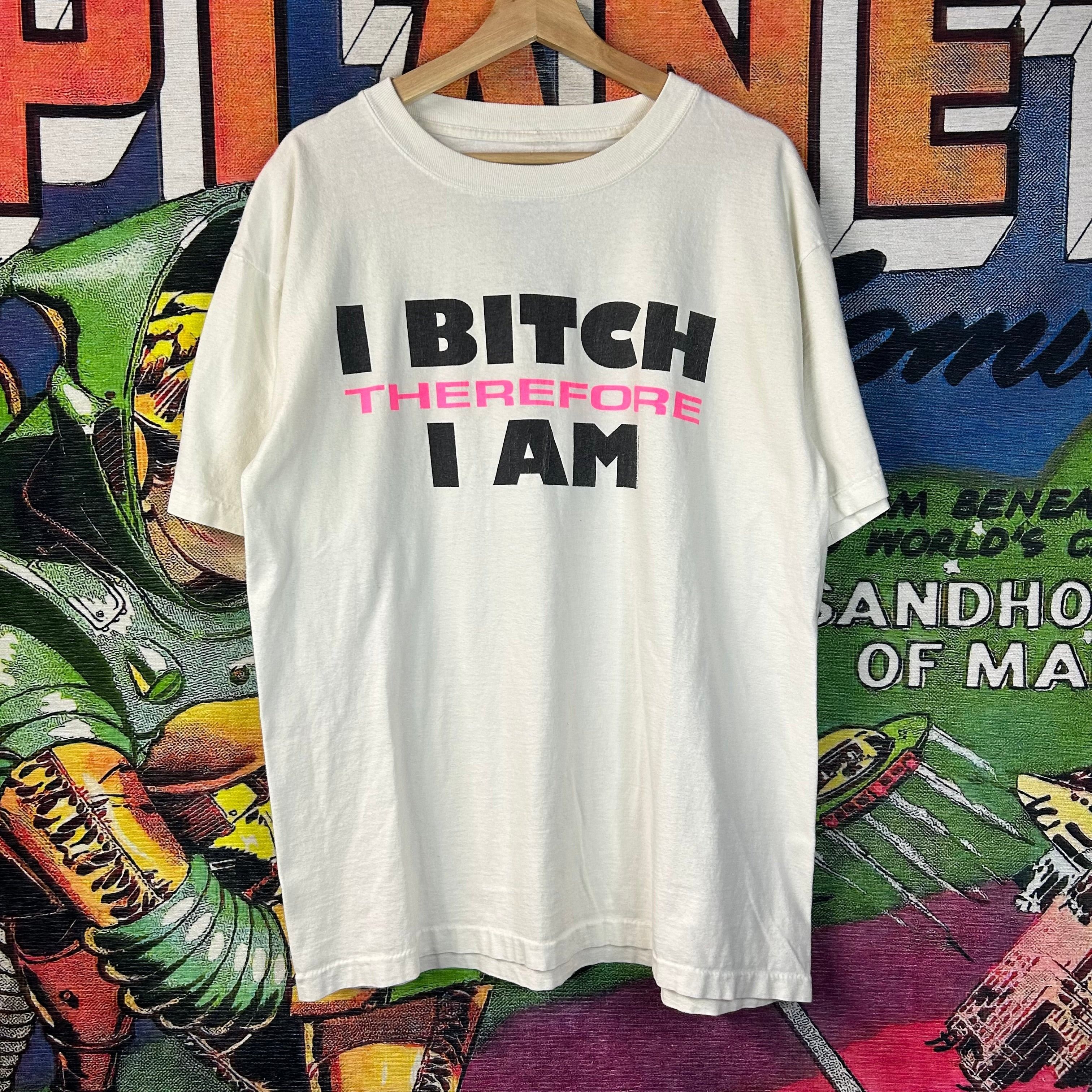 Vintage Vintage 90s I Bitch Therefore I Am Tee Size XL Size US XL / EU 56 / 4 - 1 Thumbnail