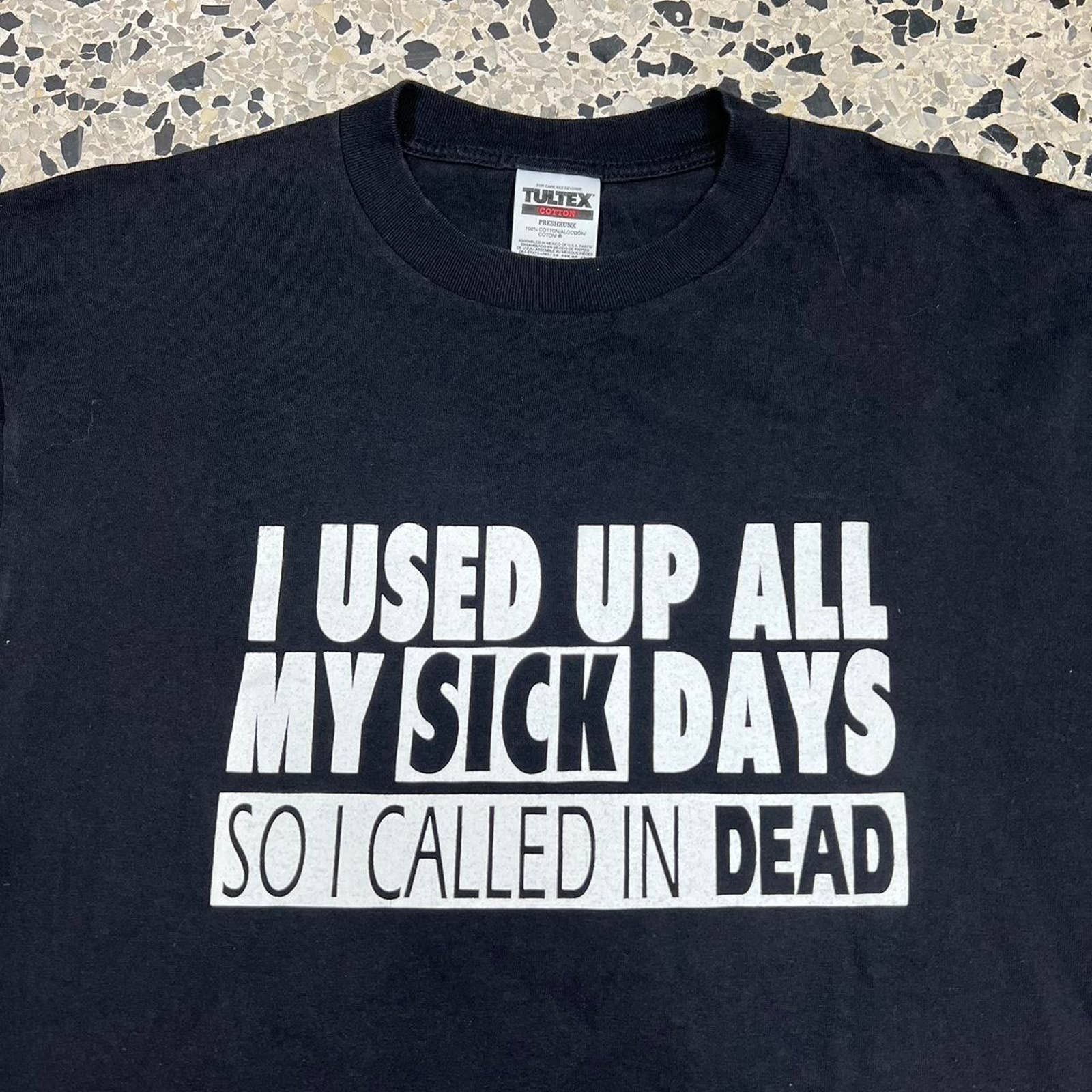 Japanese Brand × Vintage VINTAGE Y2K USED UP ALL MY SICK DAYS SO I CALLED IN DEAD TEE Size US XL / EU 56 / 4 - 2 Thumbnail