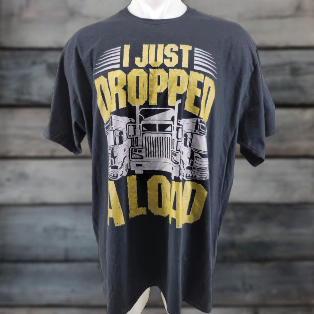 Port & Company VINTAGE I Just Dropped A Load Funny Trucker T-Shirt Black 3XL Size US XXL / EU 58 / 5 - 1 Thumbnail