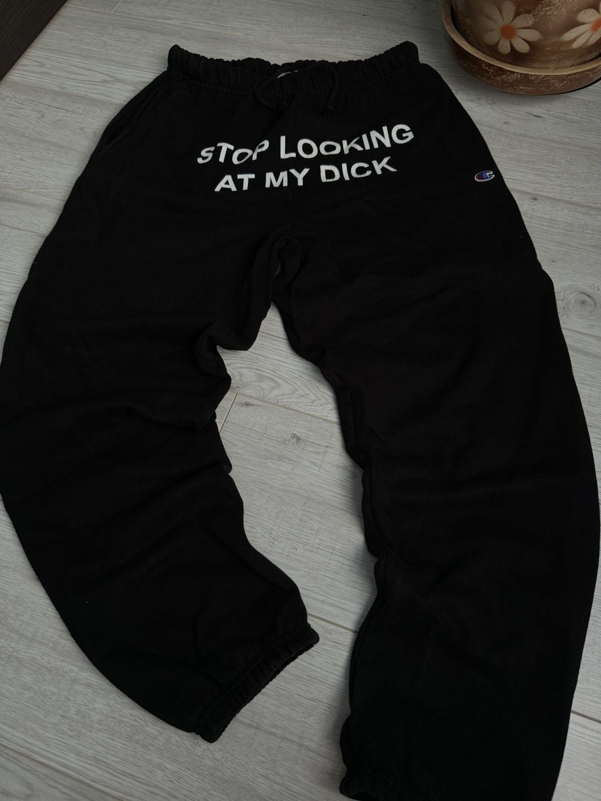 Stop Looking At My Dick store Champion Sweatpants