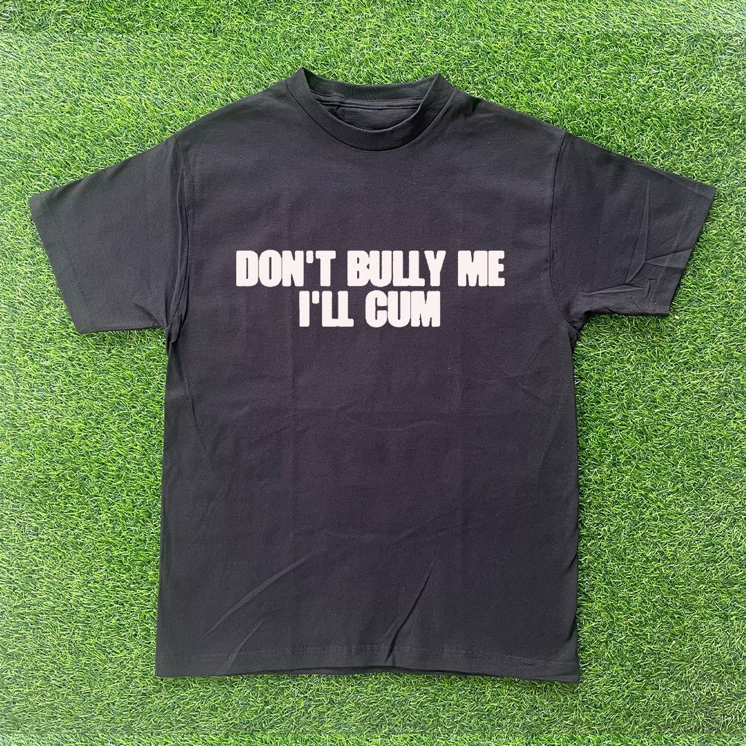 Vintage DONT BULLY ME ILL CUM TSHIRT Size US XL / EU 56 / 4 - 1 Preview