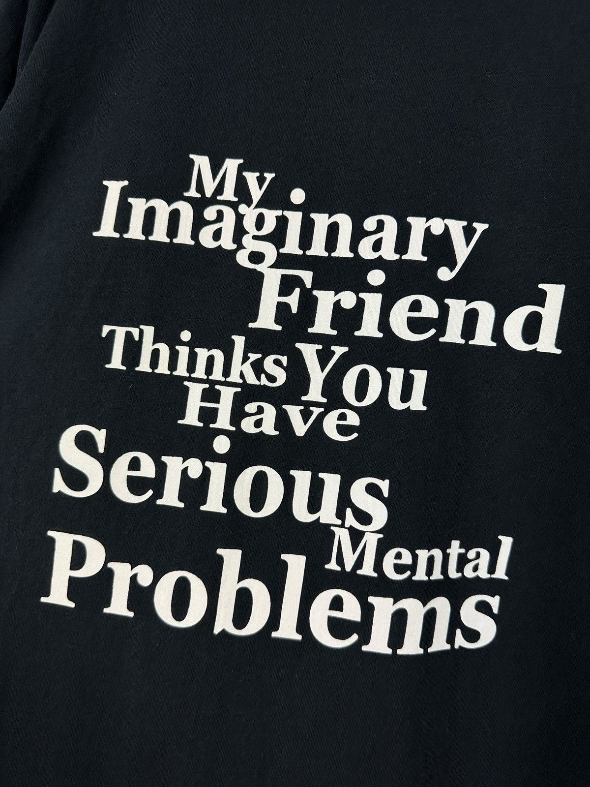 Vintage My Imaginary Friend Thinks You Have Serious Mental Problems Size US XL / EU 56 / 4 - 6 Thumbnail