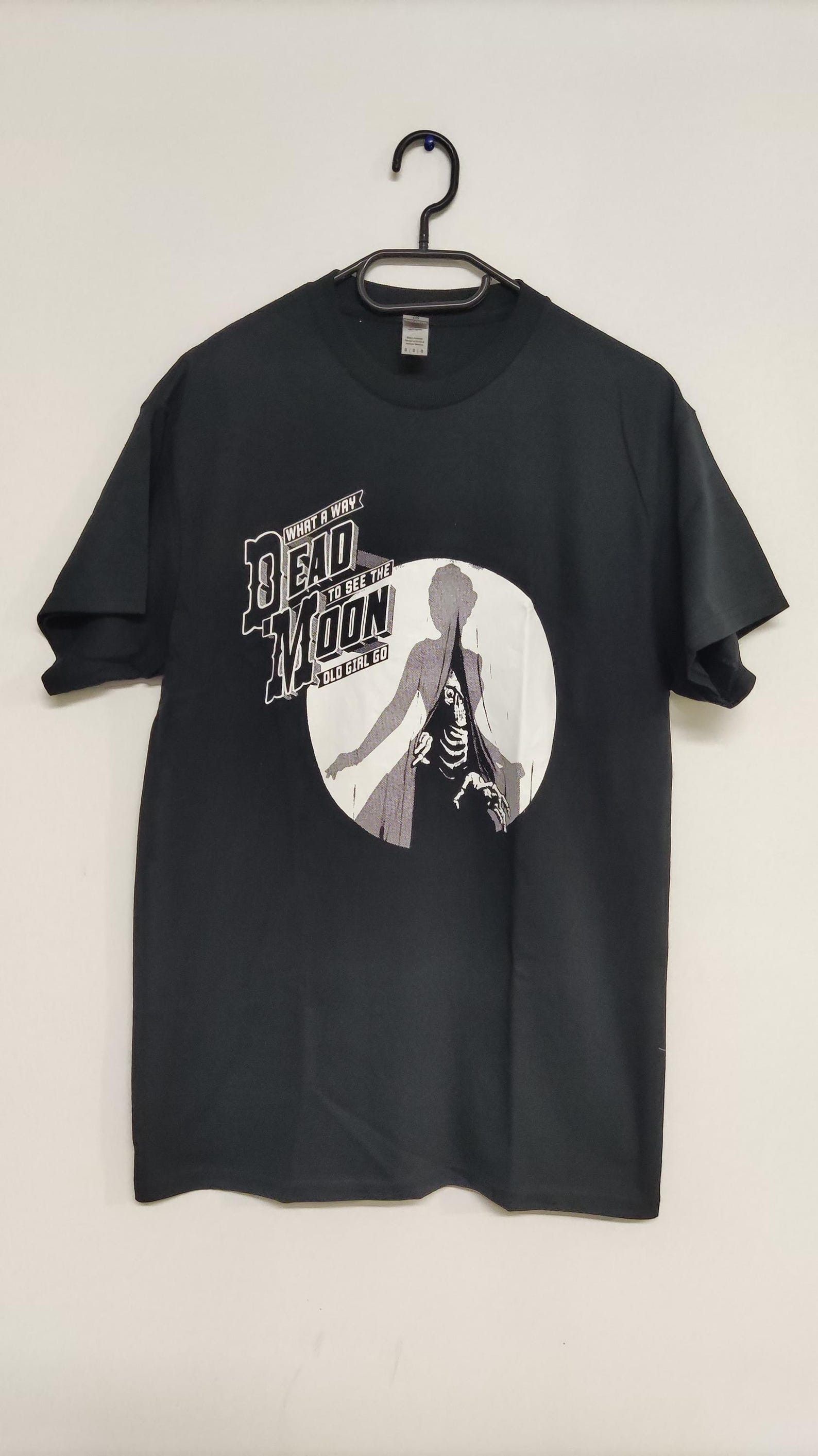 Gildan What a Way to See the Old Girl Go Dead Moon T-shirts Size US M / EU 48-50 / 2 - 1 Thumbnail