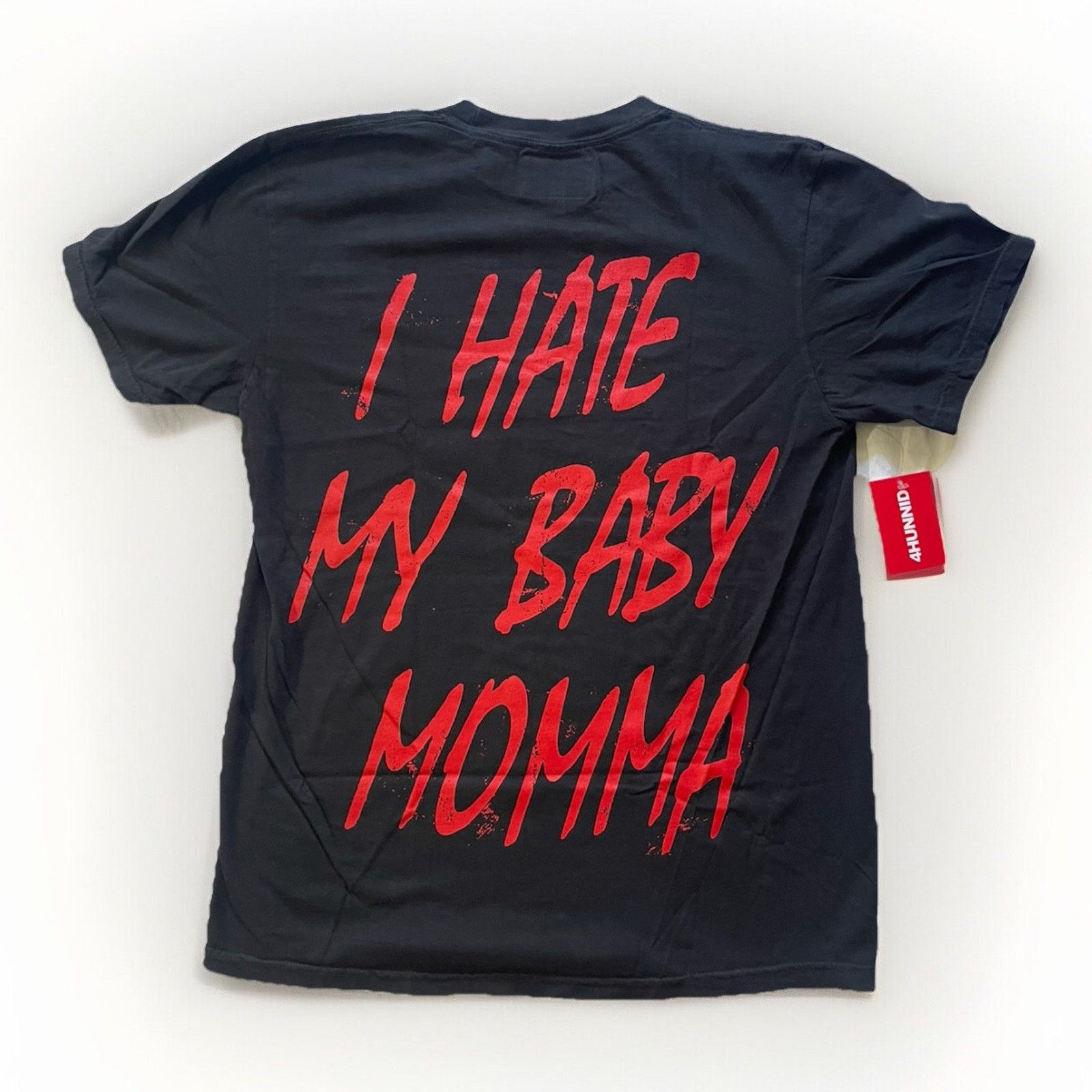 4HUNNID NWT Authentic 4HUNNID “I Hate My Baby Mama” T Shirt Men’s M Size US M / EU 48-50 / 2 - 1 Thumbnail