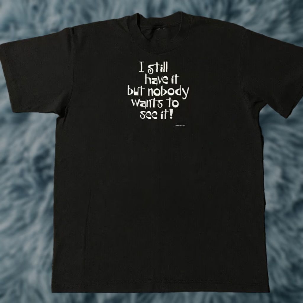 Vintage Vtg 80s I Still Have It But Nobody Wants To See It Faded Shirt M Funny Joke Grunge Shirt Mens Black 80s 90s USA Bar Comedy Vintage Size US M / EU 48-50 / 2 - 1 Thumbnail