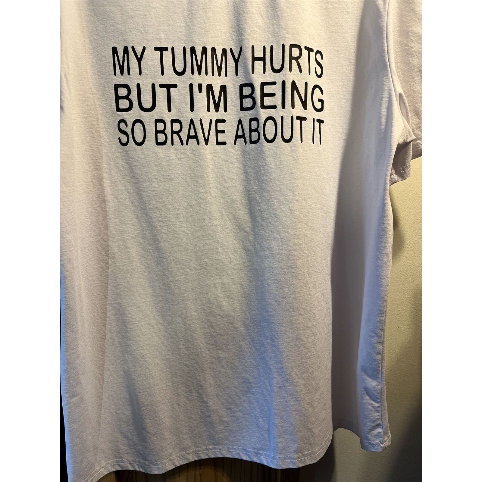 The Unbranded Brand XL My tummy hurts but I’m being So brave about It SS T-Shirt Size US XL / EU 56 / 4 - 5 Thumbnail