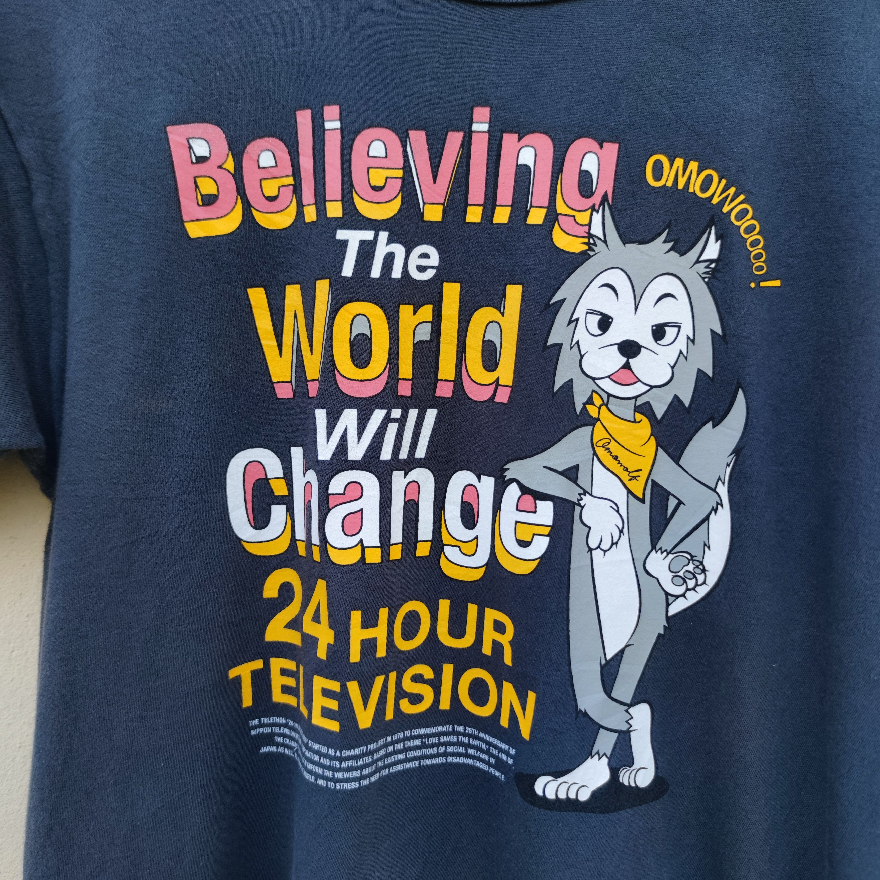 Japanese Brand 24Hour Television Believing The World Will Change T Shirt Size US M / EU 48-50 / 2 - 5 Thumbnail