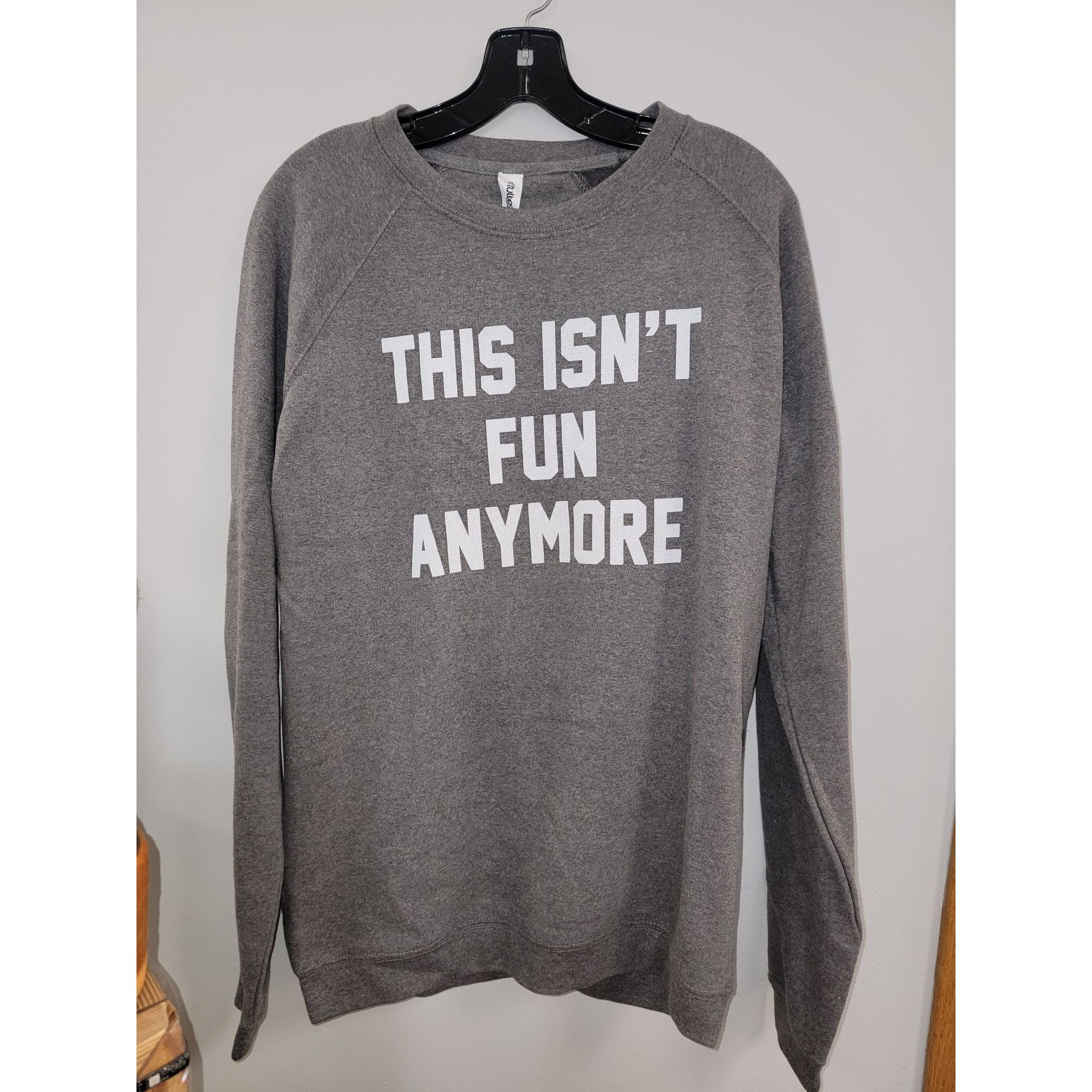 Gildan Unisex Gildan DryBlend Gray Sweatshirt "This Isn't Fun Anymo Size M / US 6-8 / IT 42-44 - 1 Thumbnail