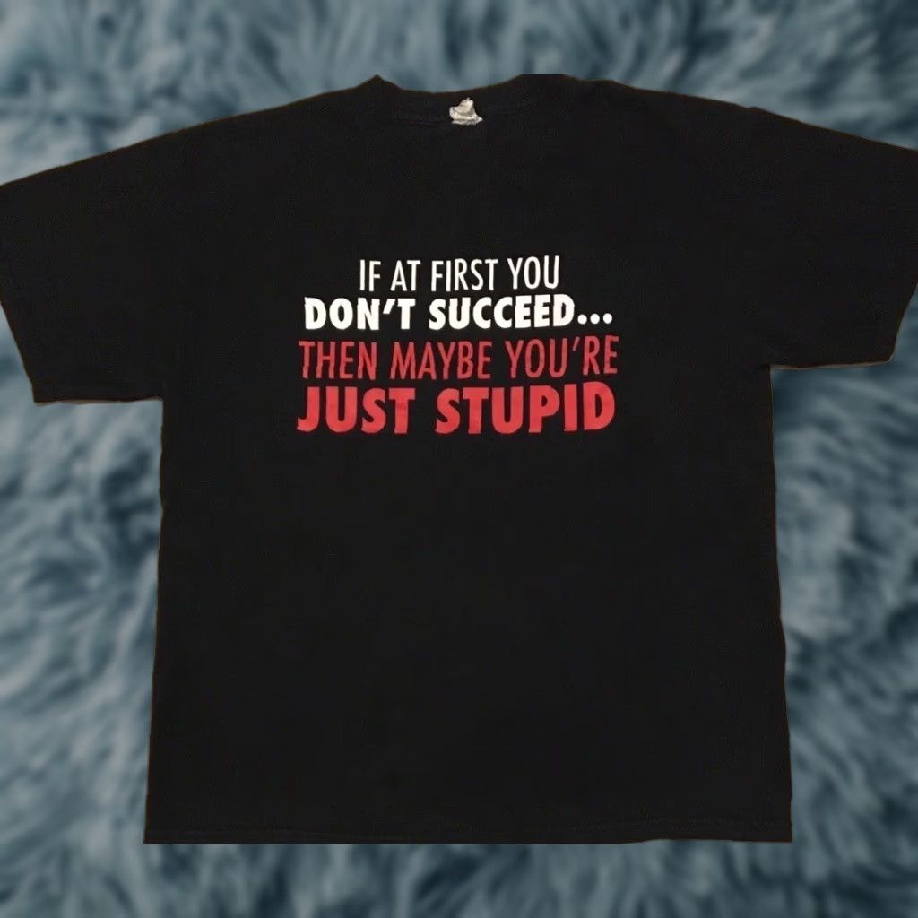 Vintage Vtg If You Dont Succeed Maybe Youre Stupid Faded Shirt M Funny Saying Grunge Y2K Shirt Mens Black M Vtg Joke T-Shirt Short Sleeve Band Punk Humor Size US M / EU 48-50 / 2 - 1 Thumbnail