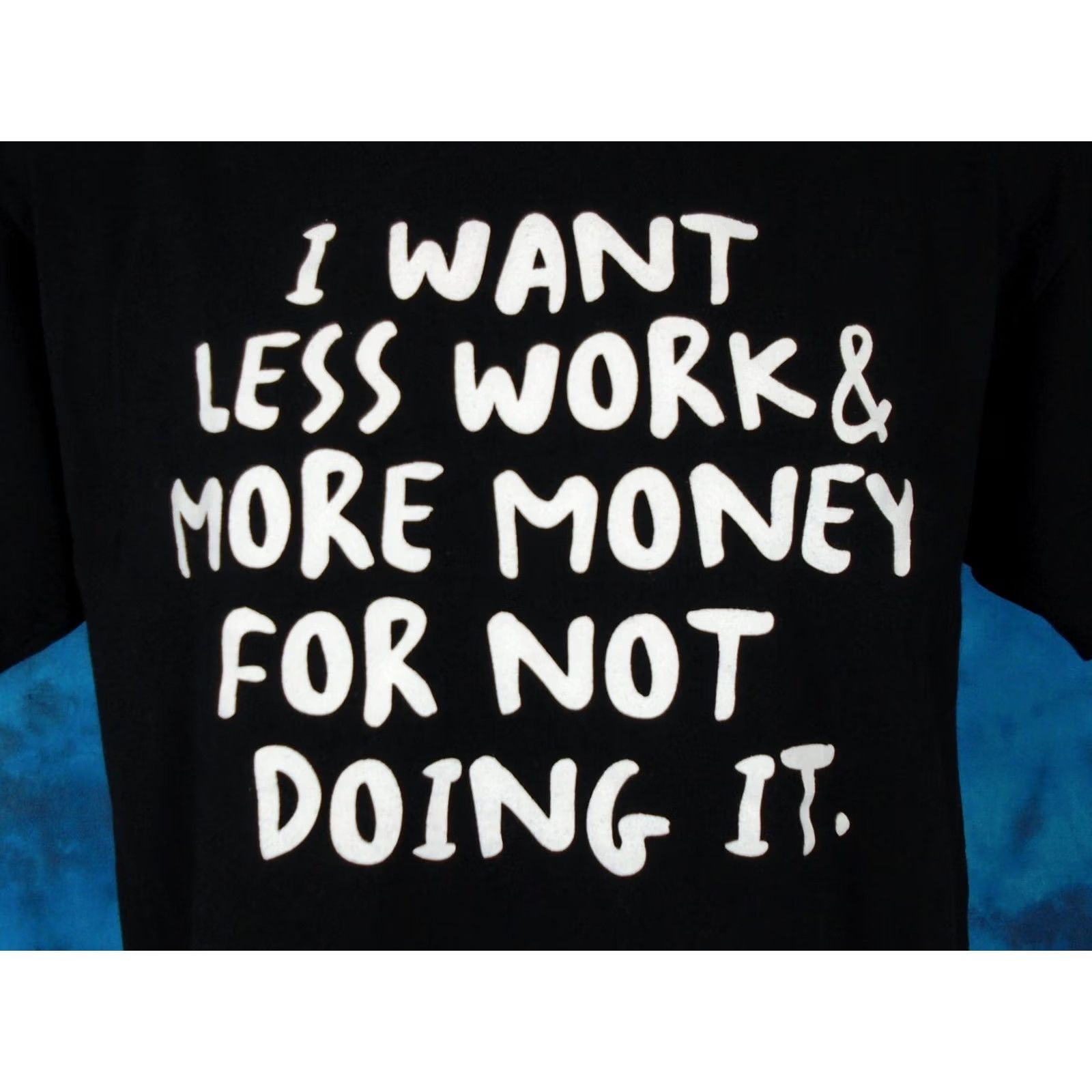 Anvil vtg 80s I WANT LESS WORK & MORE MONEY FOR NOT DOING IT T-Shirt M/L single stitch Anvil Men Black 80s 90s Concert Meme Shirt Size US M / EU 48-50 / 2 - 4 Thumbnail