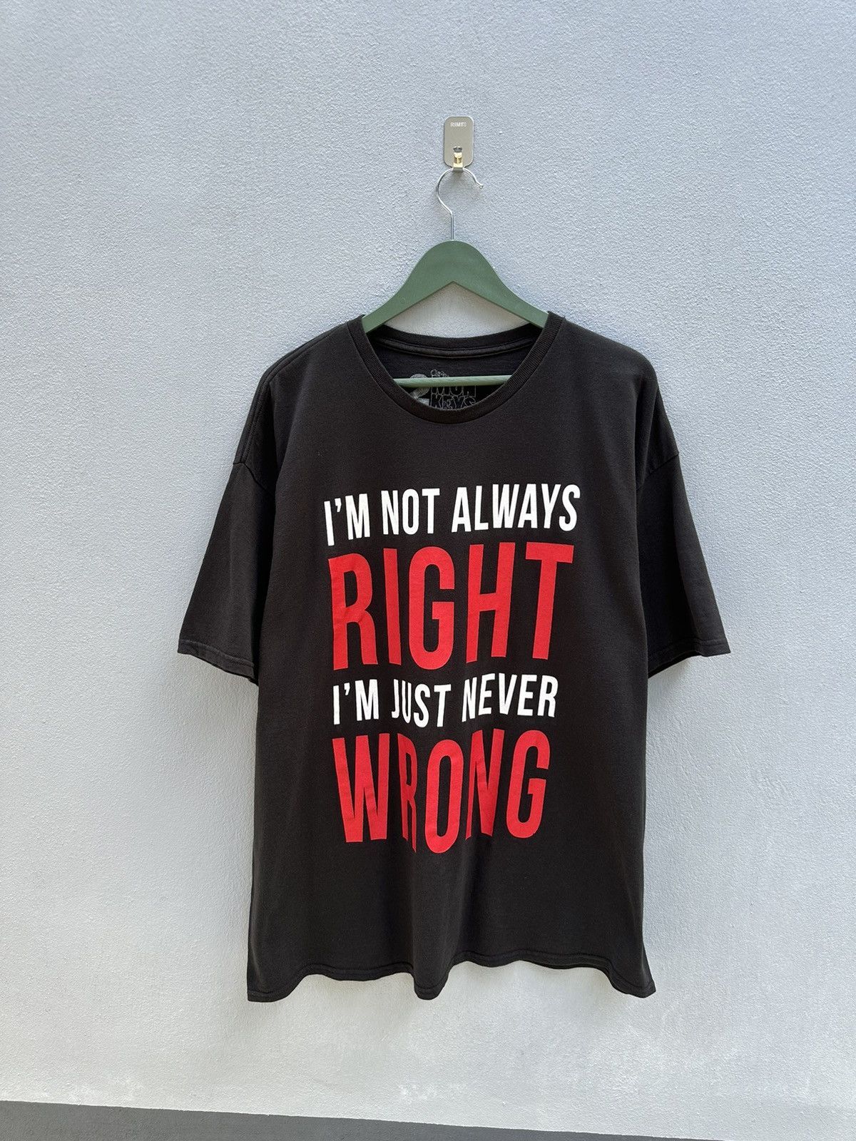 I’m not always right I’’m just never wrong tshirt A104