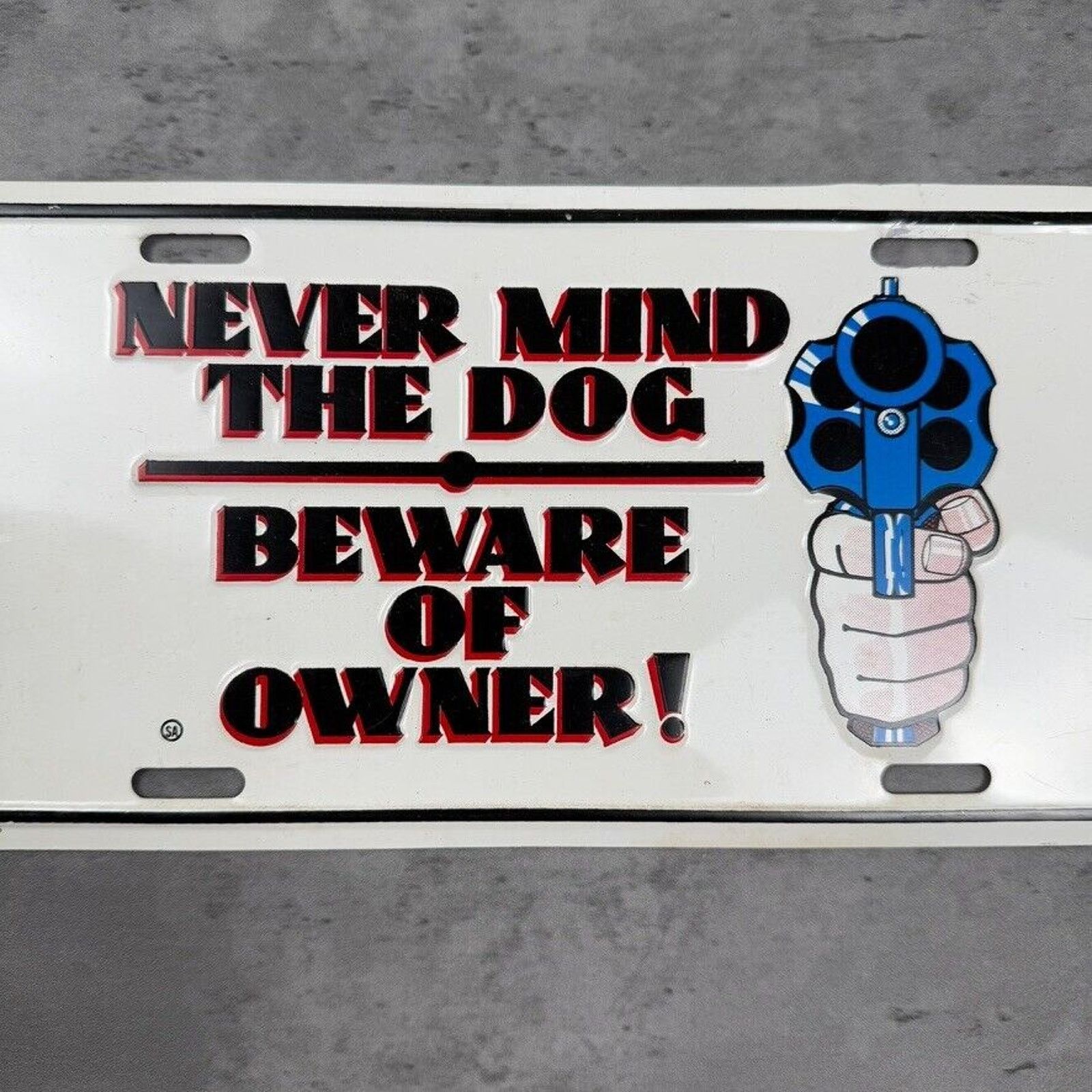 Vintage Vintage Never Mind The Dog Beware Of Owner Gun License Plate Size ONE SIZE - 2 Thumbnail