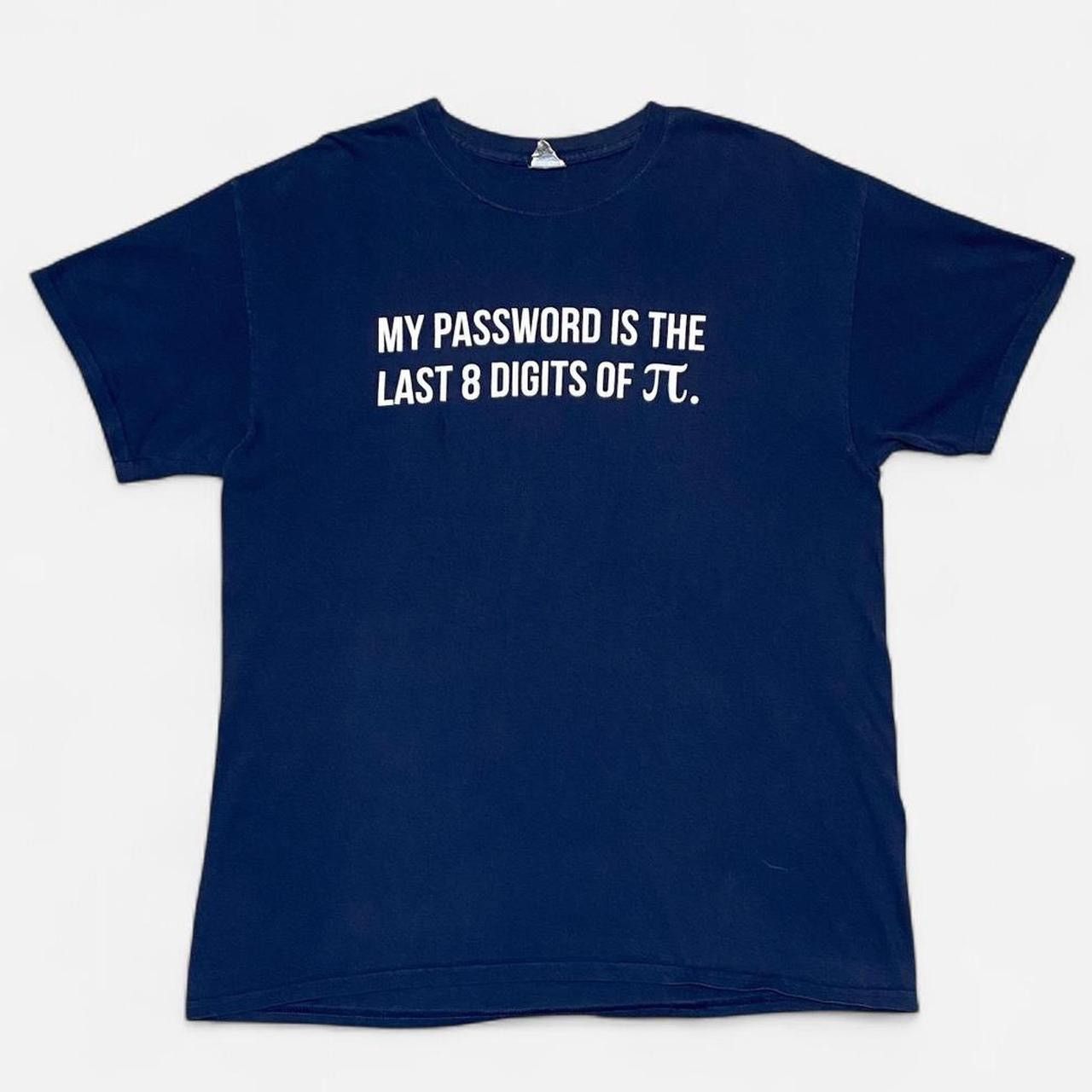 Gildan Y2K my password is the last 8 digits of pie 3.14 navy Tee Size US L / EU 52-54 / 3 - 2 Thumbnail