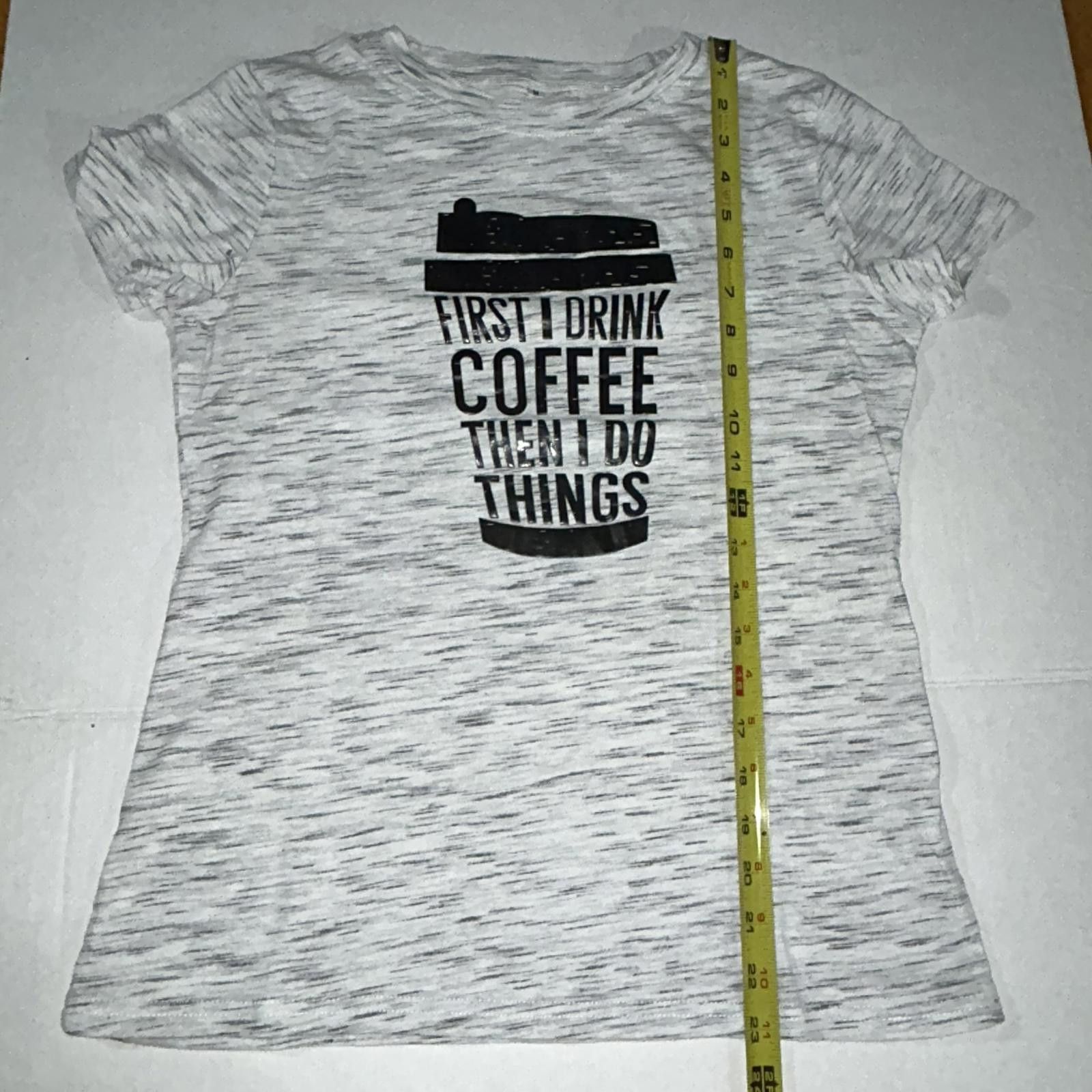 Designer First I Drink the Coffee T-Shirt, Medium Size M / US 6-8 / IT 42-44 - 7 Thumbnail