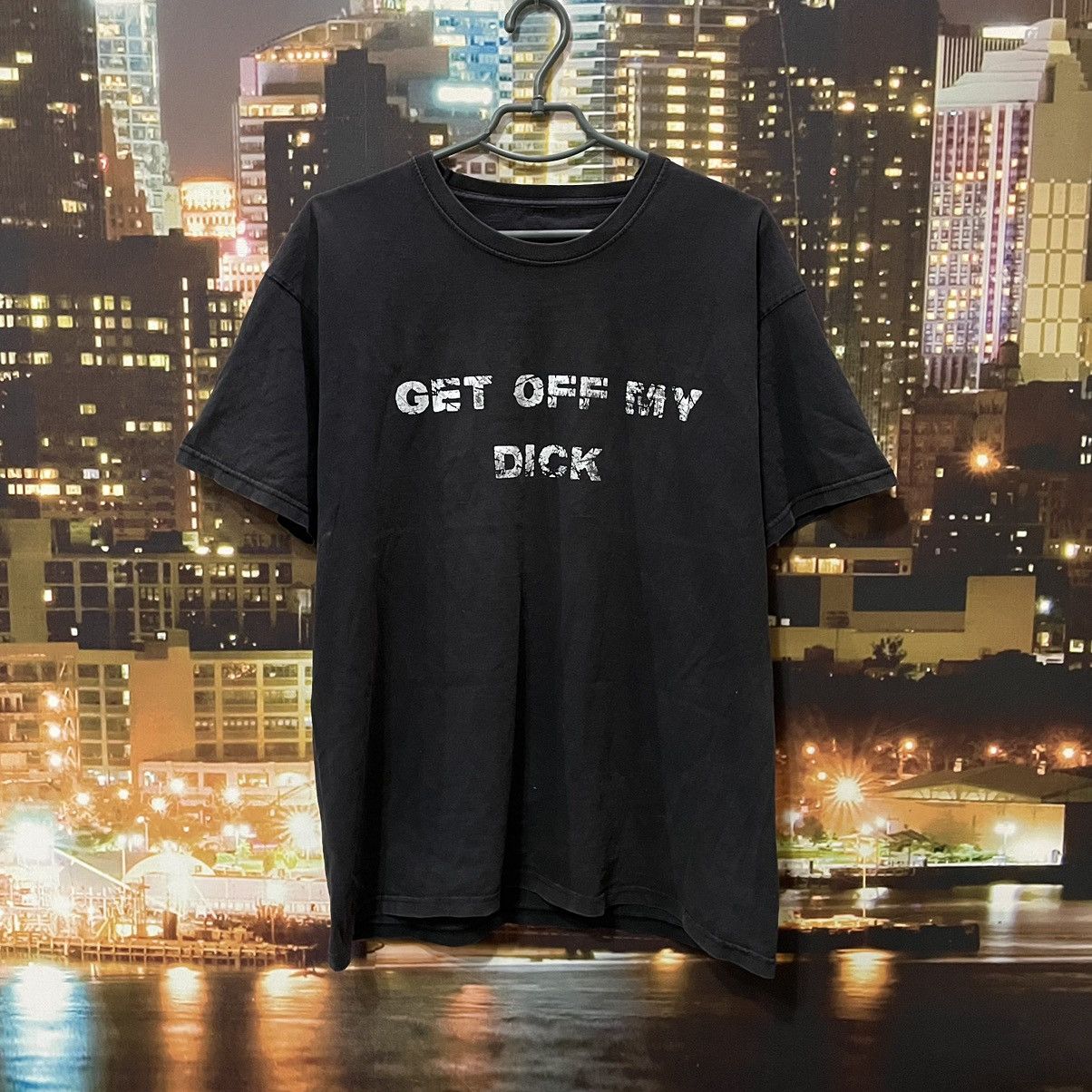Band Tees VINTAGE 90S HUMOR TEE GET OFF MY DICK PENIS FUNNY PORNO XXX Size US L / EU 52-54 / 3 - 1 Thumbnail