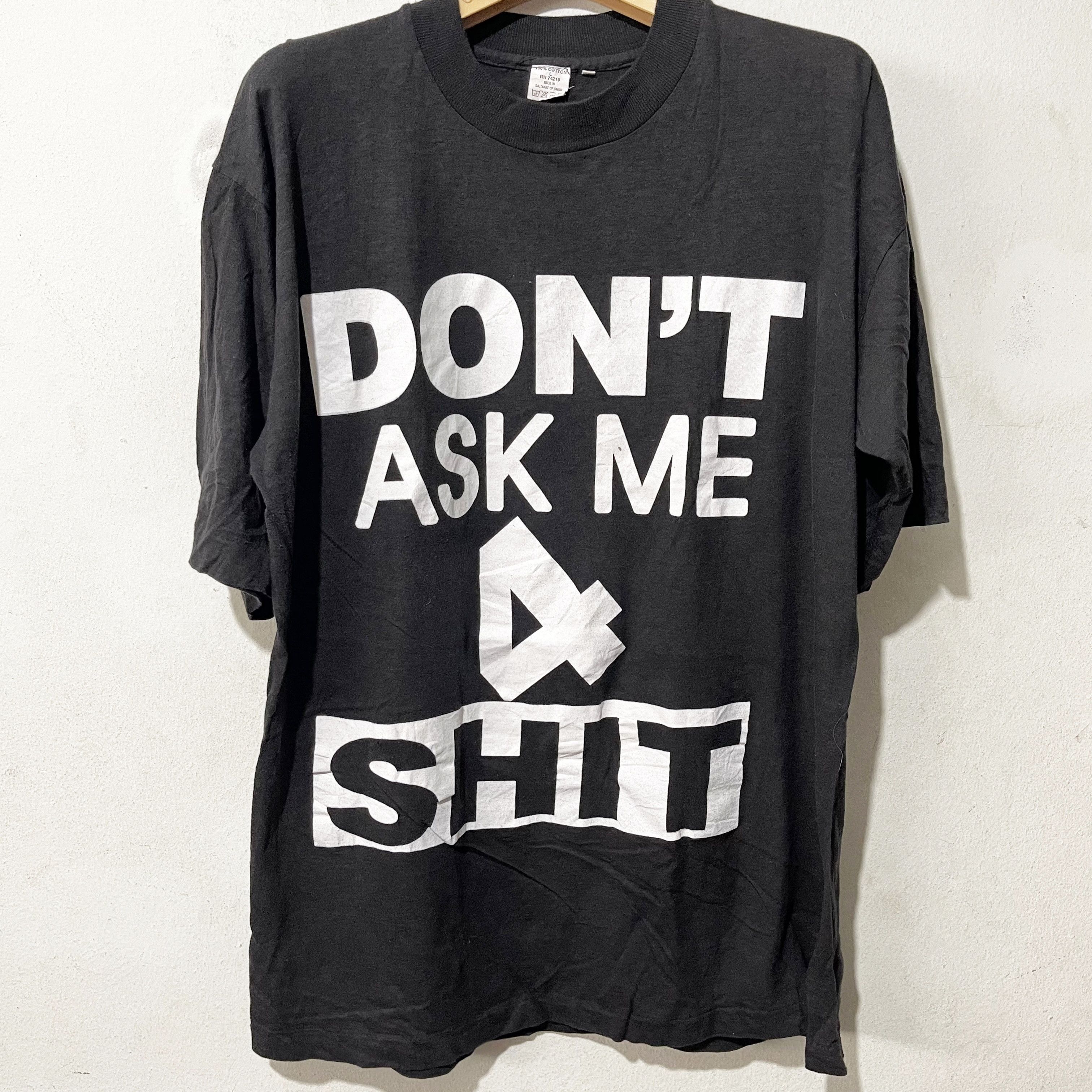Vintage Vintage 90s "Don't Ask Me 4 Shit" Tee Size US L / EU 52-54 / 3 - 1 Thumbnail