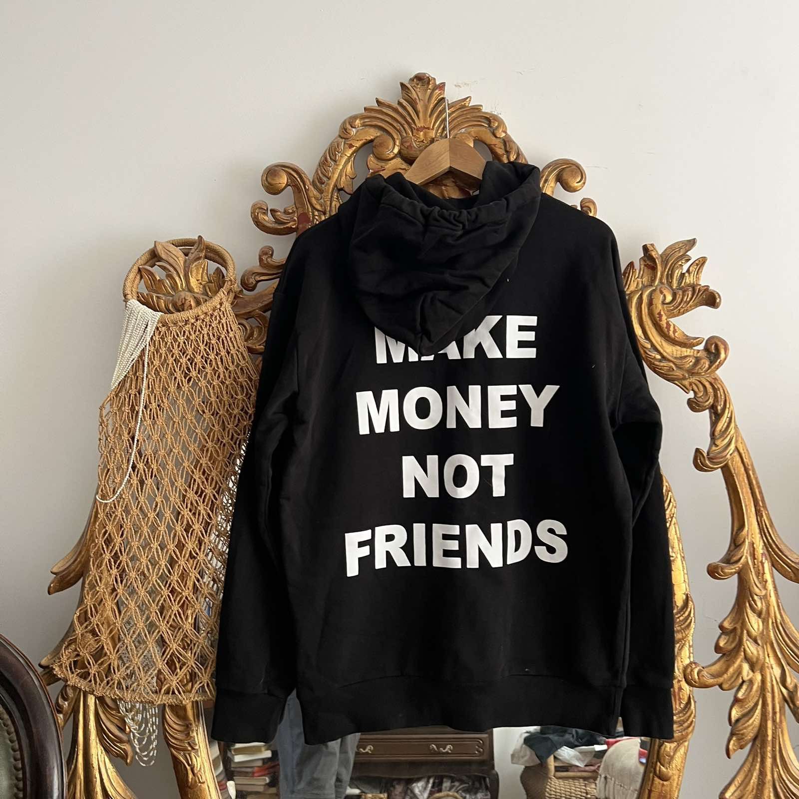 Other Make money not friends hoodie Sz S Size US S / EU 44-46 / 1 - 1 Thumbnail