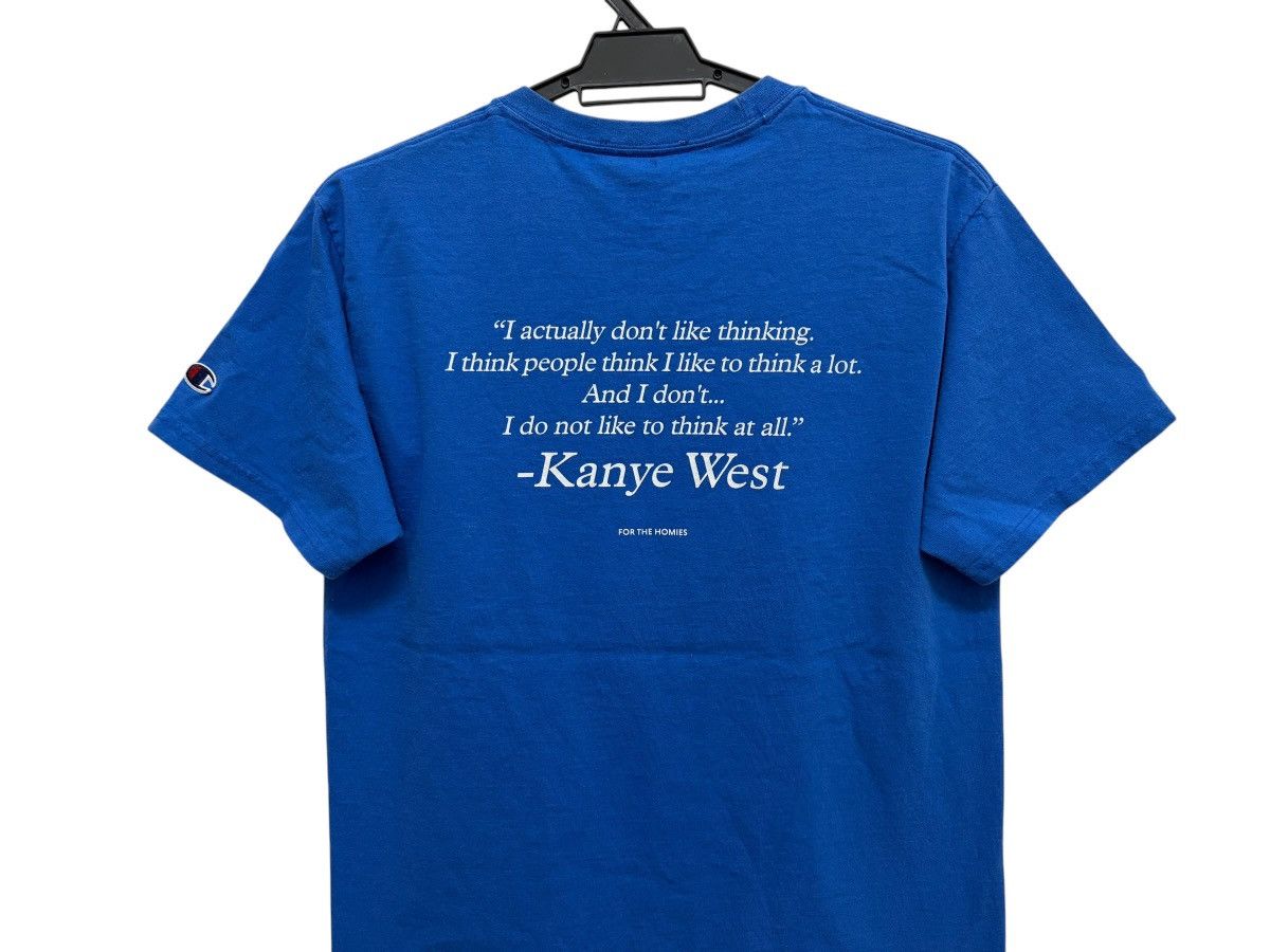 Champion RARE 🔥 KANYE WEST QUOTE STATEMENT TEE BY A FOR THE HOMIES Size US M / EU 48-50 / 2 - 9 Thumbnail