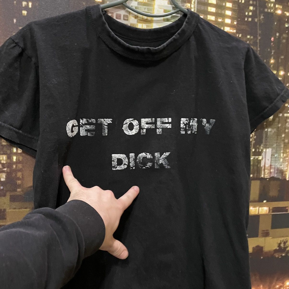 Band Tees VINTAGE 90S HUMOR TEE GET OFF MY DICK PENIS FUNNY PORNO XXX Size US S / EU 44-46 / 1 - 5 Thumbnail