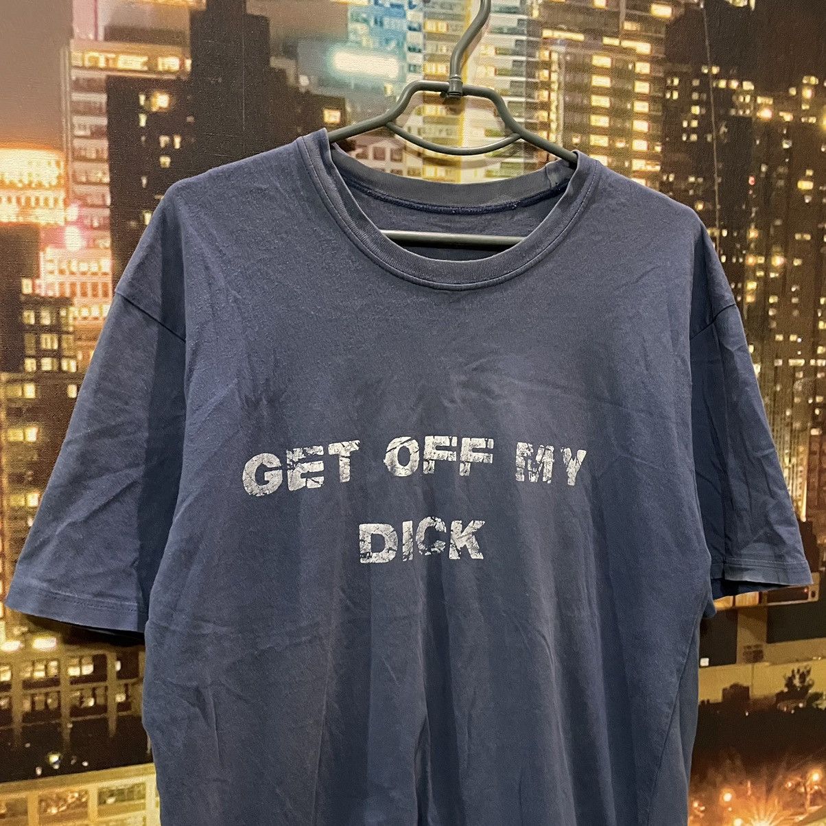 Band Tees VINTAGE 90S HUMOR TEE GET OFF MY DICK PENIS FUNNY PORNO XXX Size US L / EU 52-54 / 3 - 2 Thumbnail