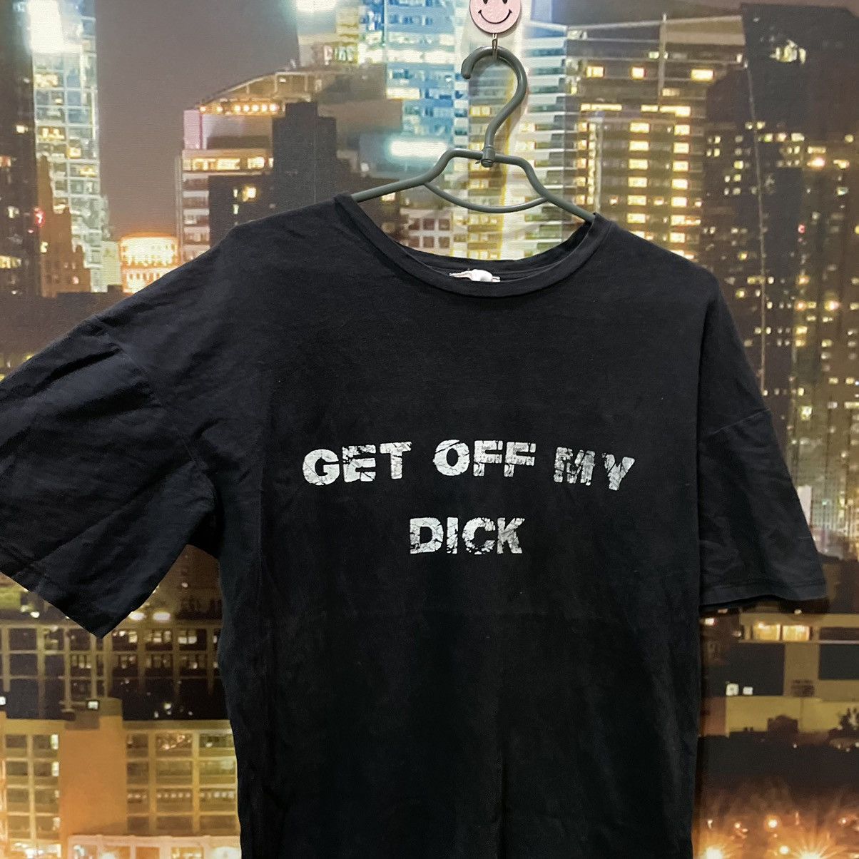 Band Tees VINTAGE Y2K BLACK TEE GET OFF MY DICK PENIS FUNNY PORNO Size US M / EU 48-50 / 2 - 3 Thumbnail