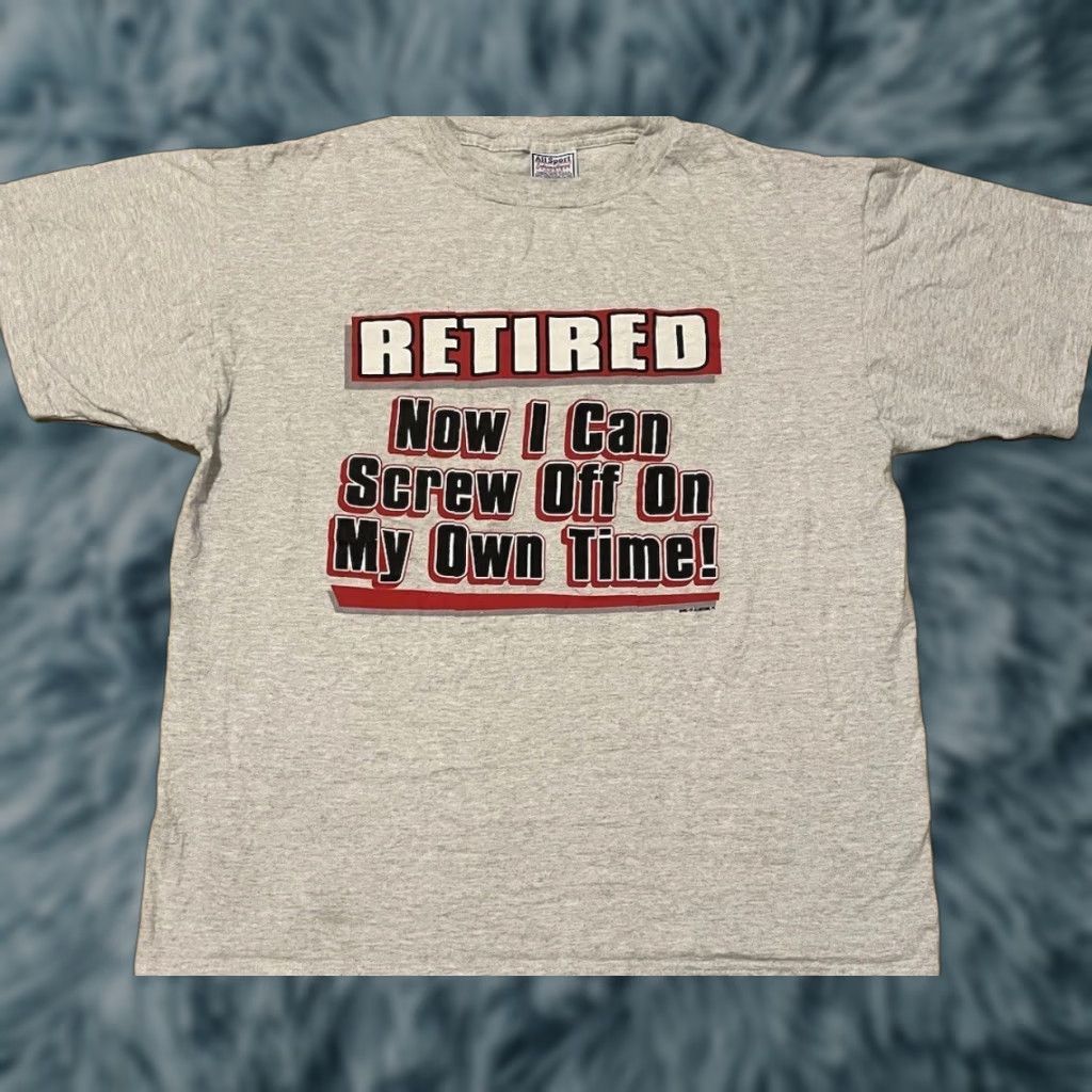Vintage Vtg Retired Now I Can Screw Off Shirt XL USA Funny Saying Joke Grunge Y2K 90s Size US XL / EU 56 / 4 - 1 Thumbnail