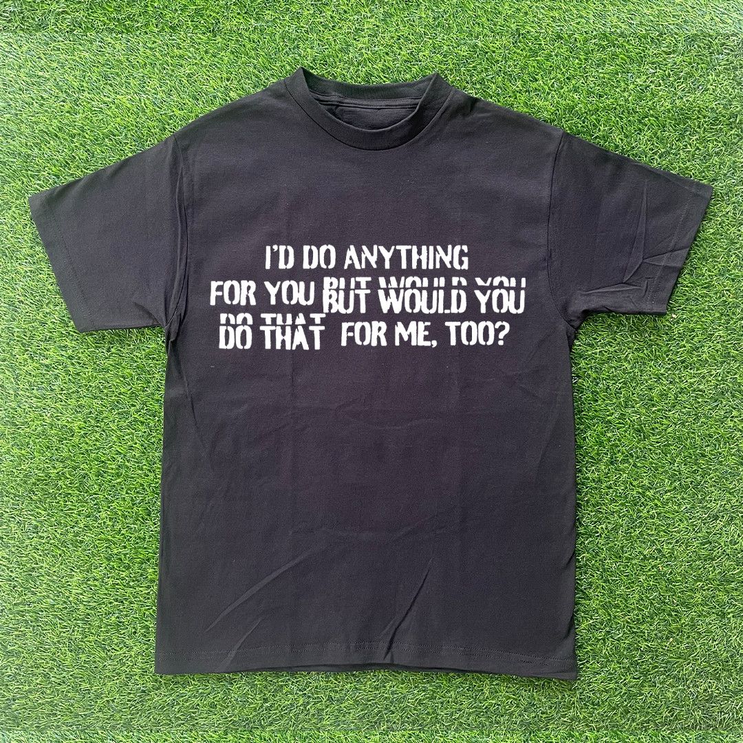 Vintage I'D DO ANYTHING FOR YOU TSHIRT Size US S / EU 44-46 / 1 - 1 Preview